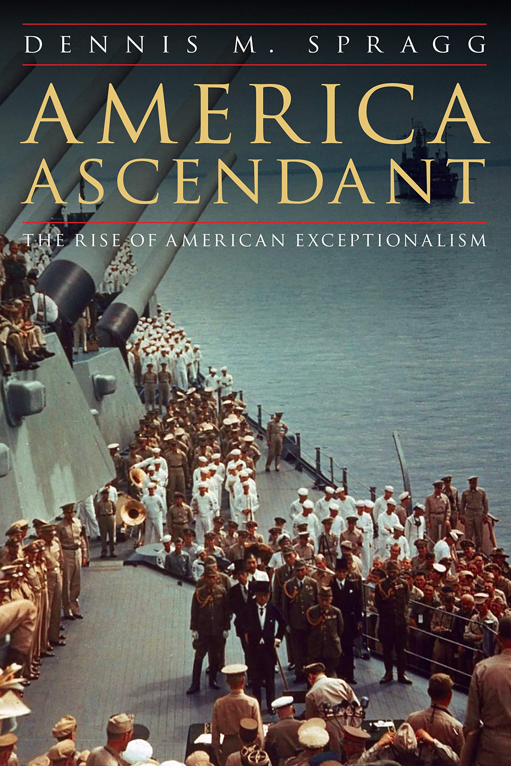America Ascendant: The Rise of American Exceptionalism Media & Communication