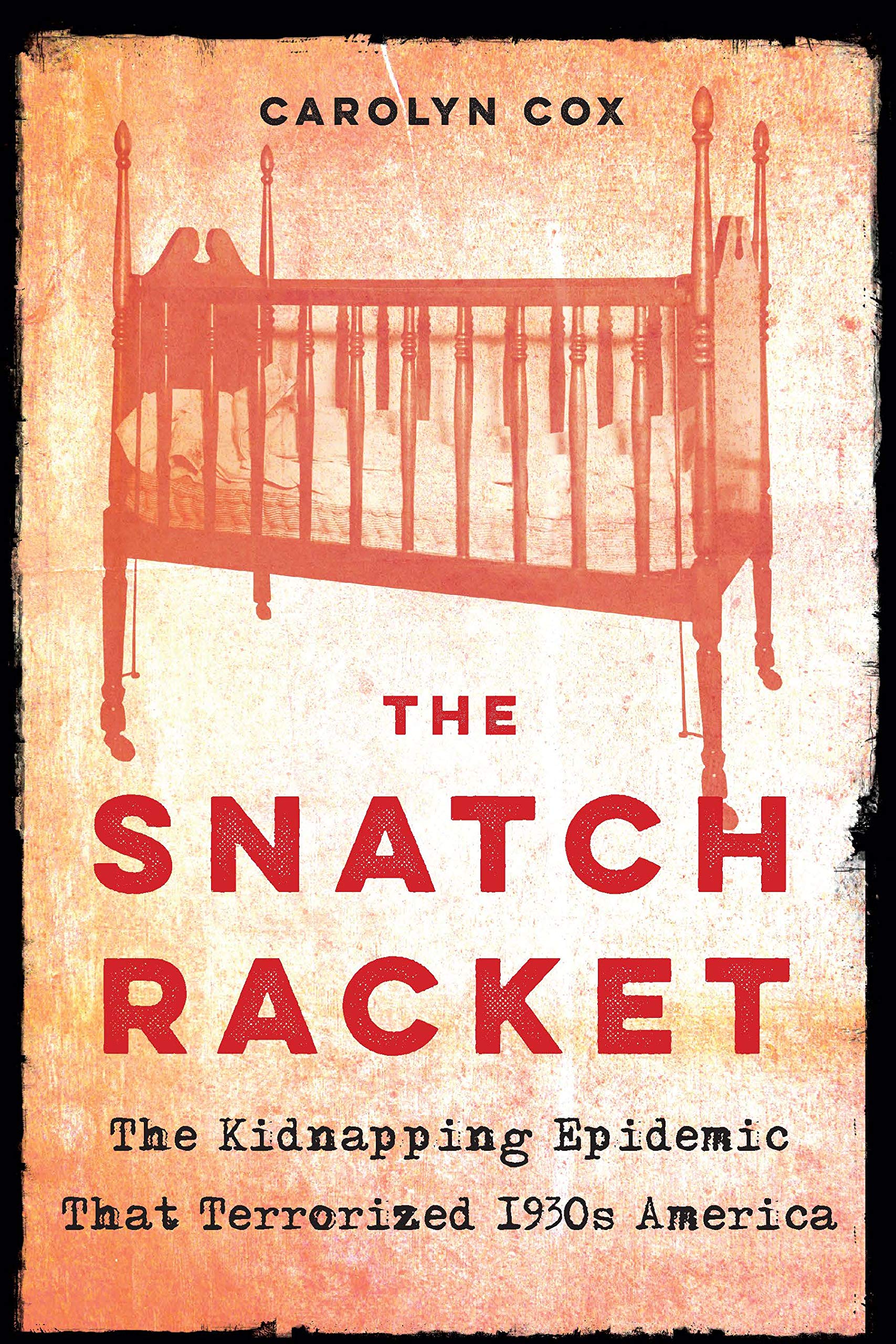 The Snatch Racket: The Kidnapping Epidemic That Terrorized 1930s America Social Sciences
