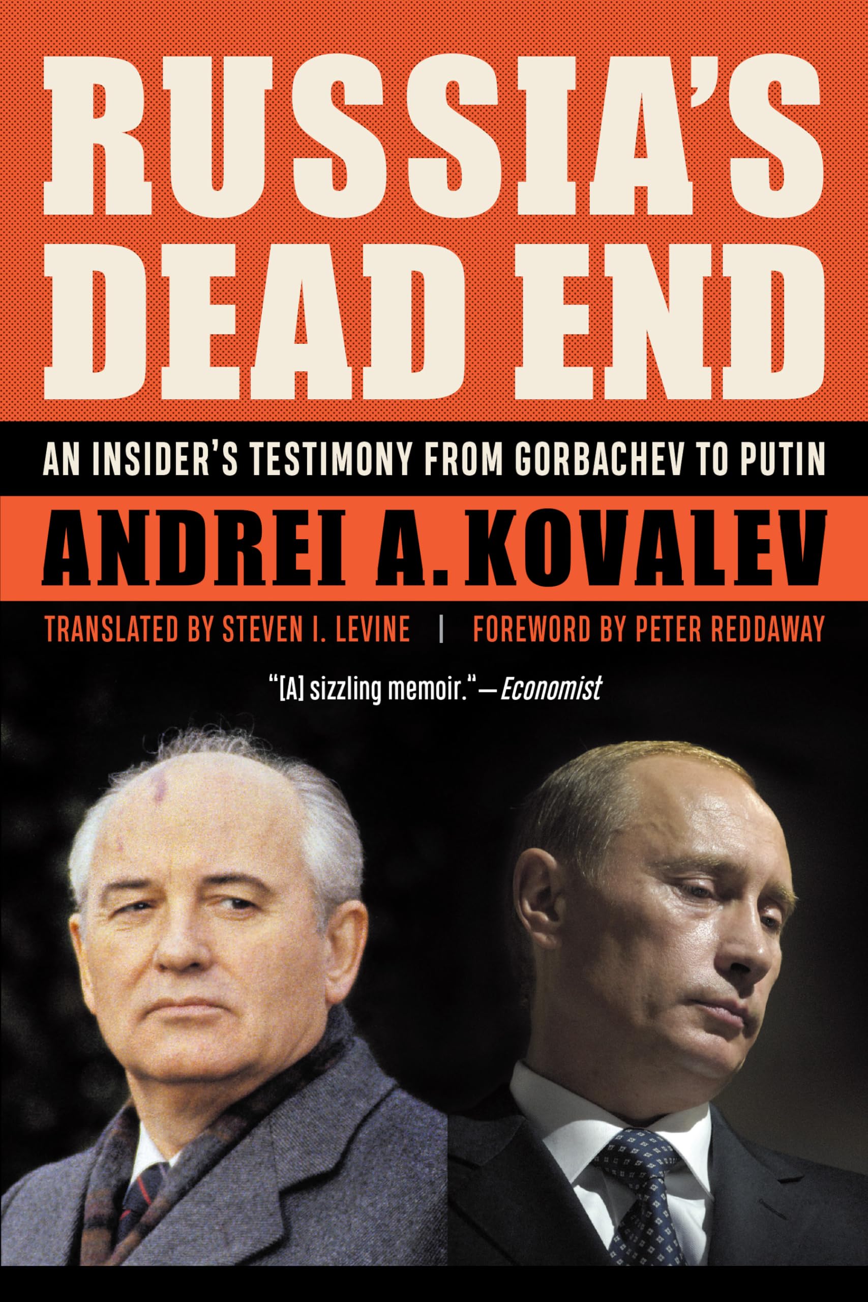 Russia's Dead End: An Insider's Testimony from Gorbachev to Putin Memories