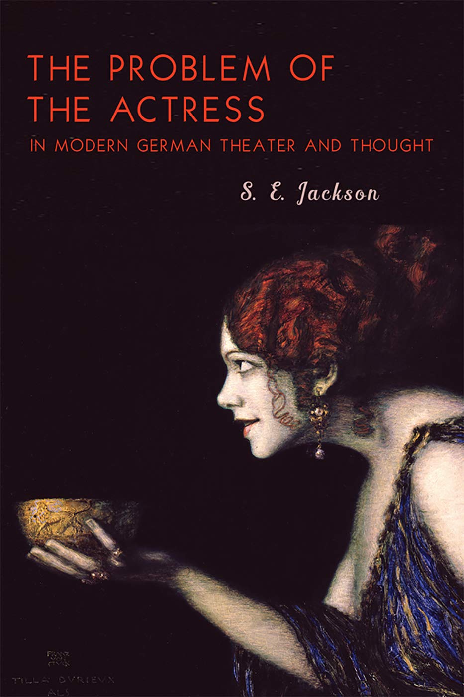 The Problem of the Actress in Modern German Theater and Thought Drama