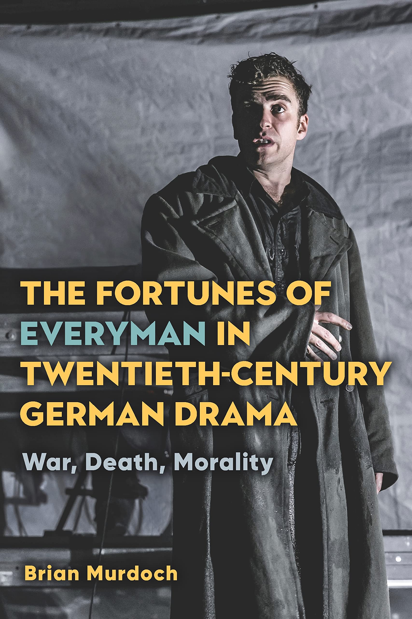 Fortunes of Everyman in Twentieth-Century German Drama Philosophy