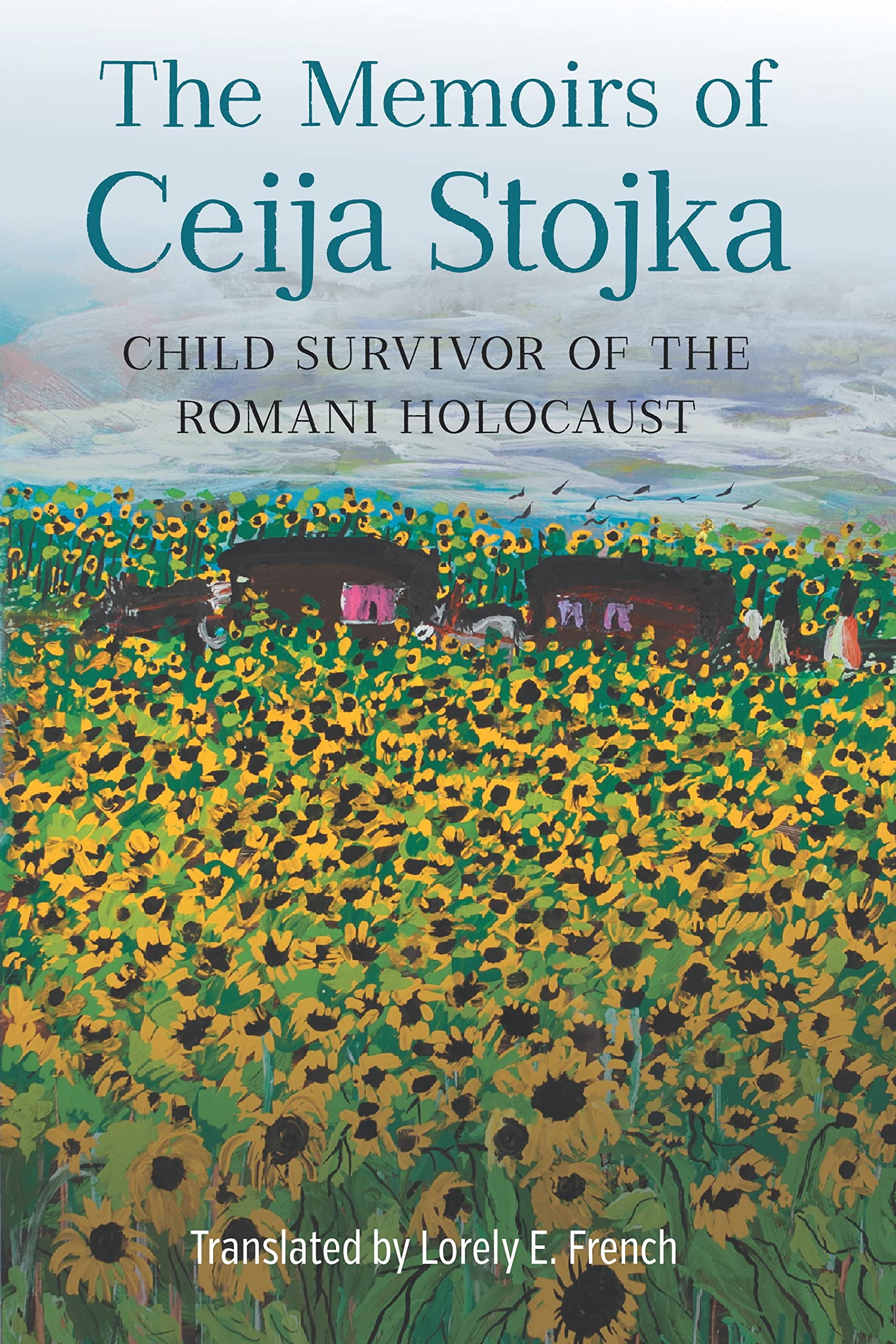 The Memoirs of Ceija Stojka: Child Survivor of the Romani Holocaust (Women and Gender in German Studies) Social Sciences