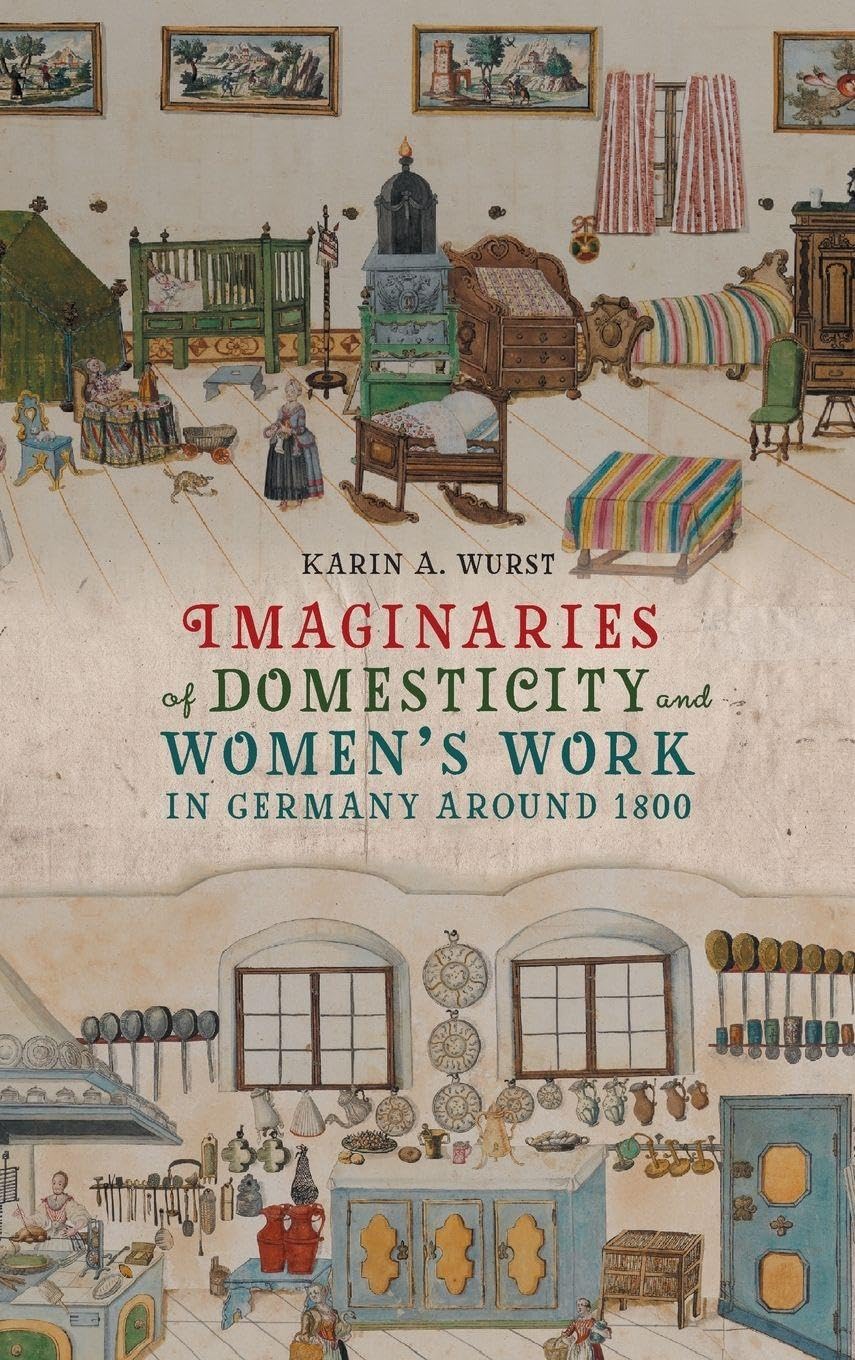 Imaginaries of Domesticity and Women's Work in Germany around 1800 Social Sciences