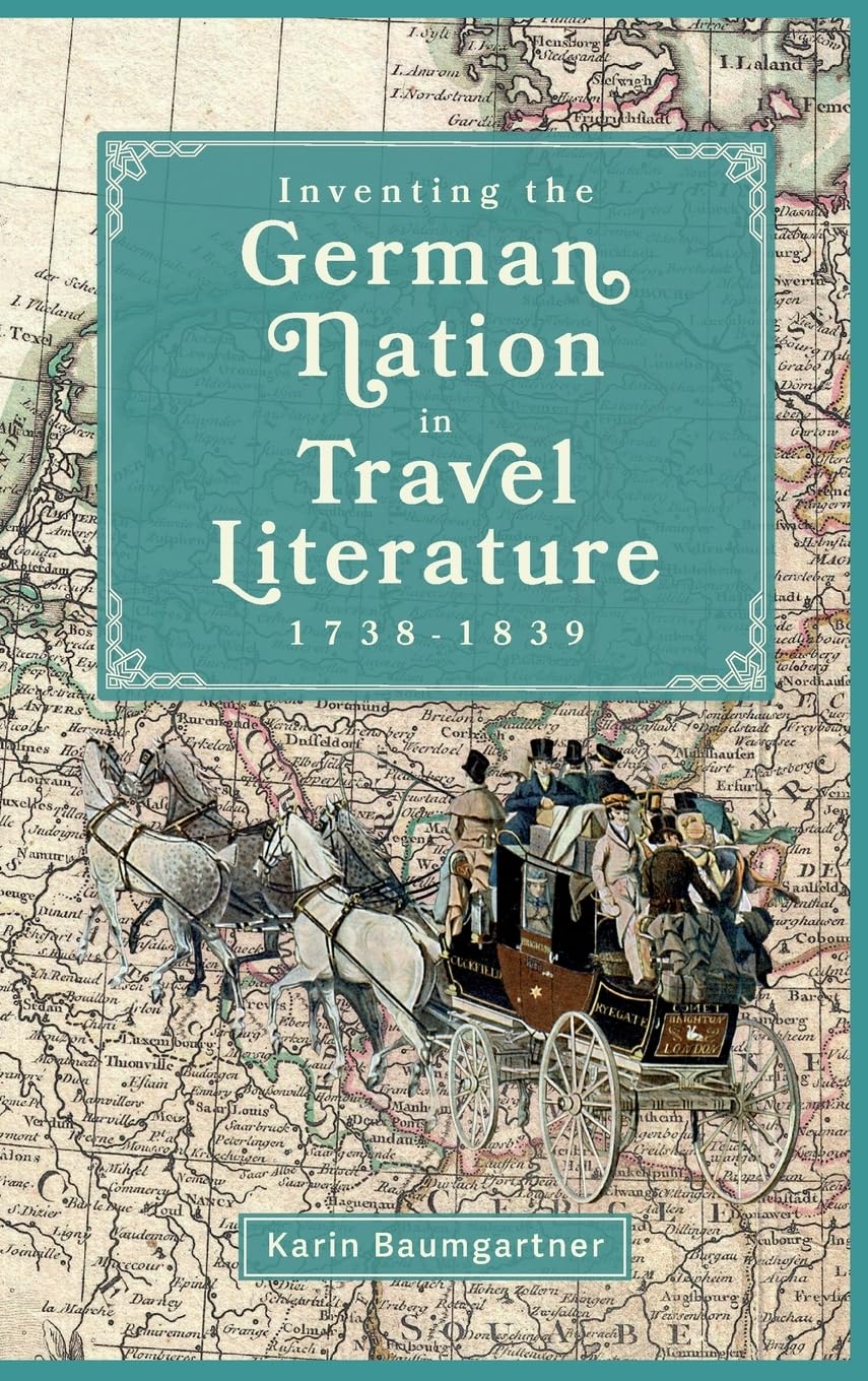 Inventing the German Nation in Travel Literature, 1738-1839 Social Sciences