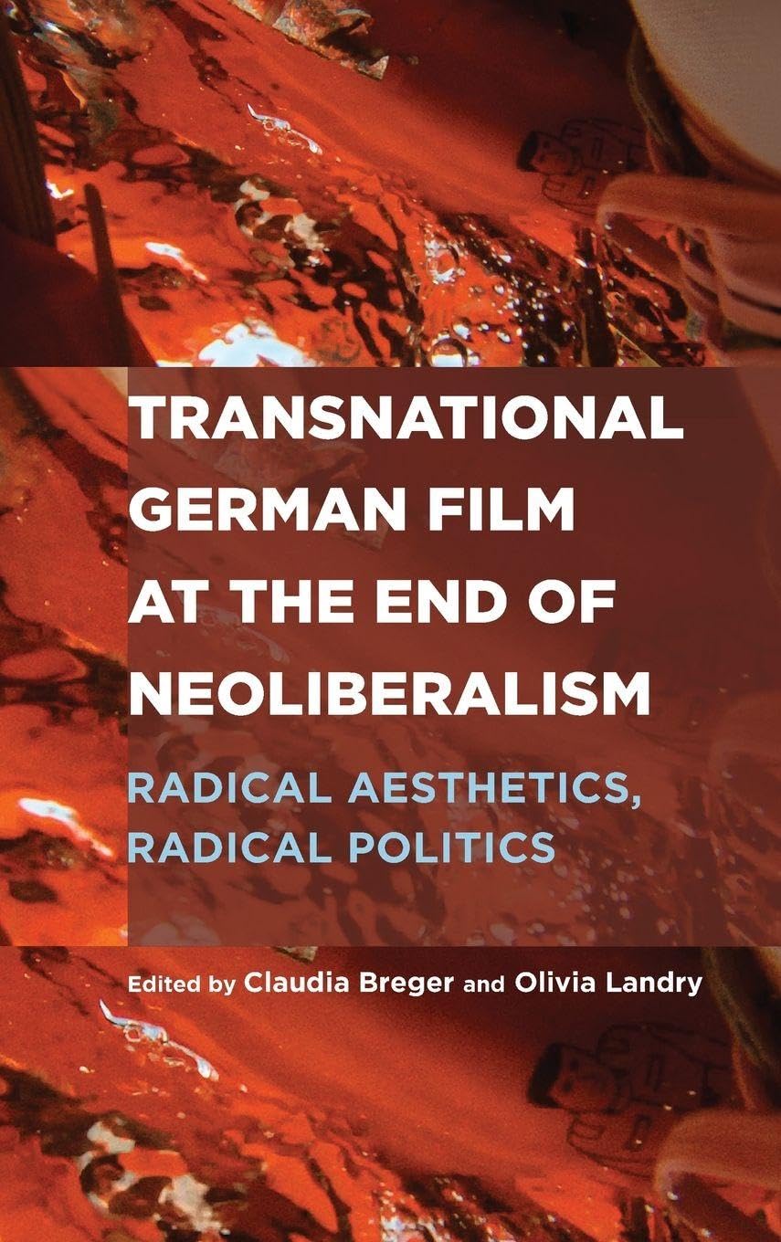 Transnational German Film at the End of Neoliberalism Contemporary literature