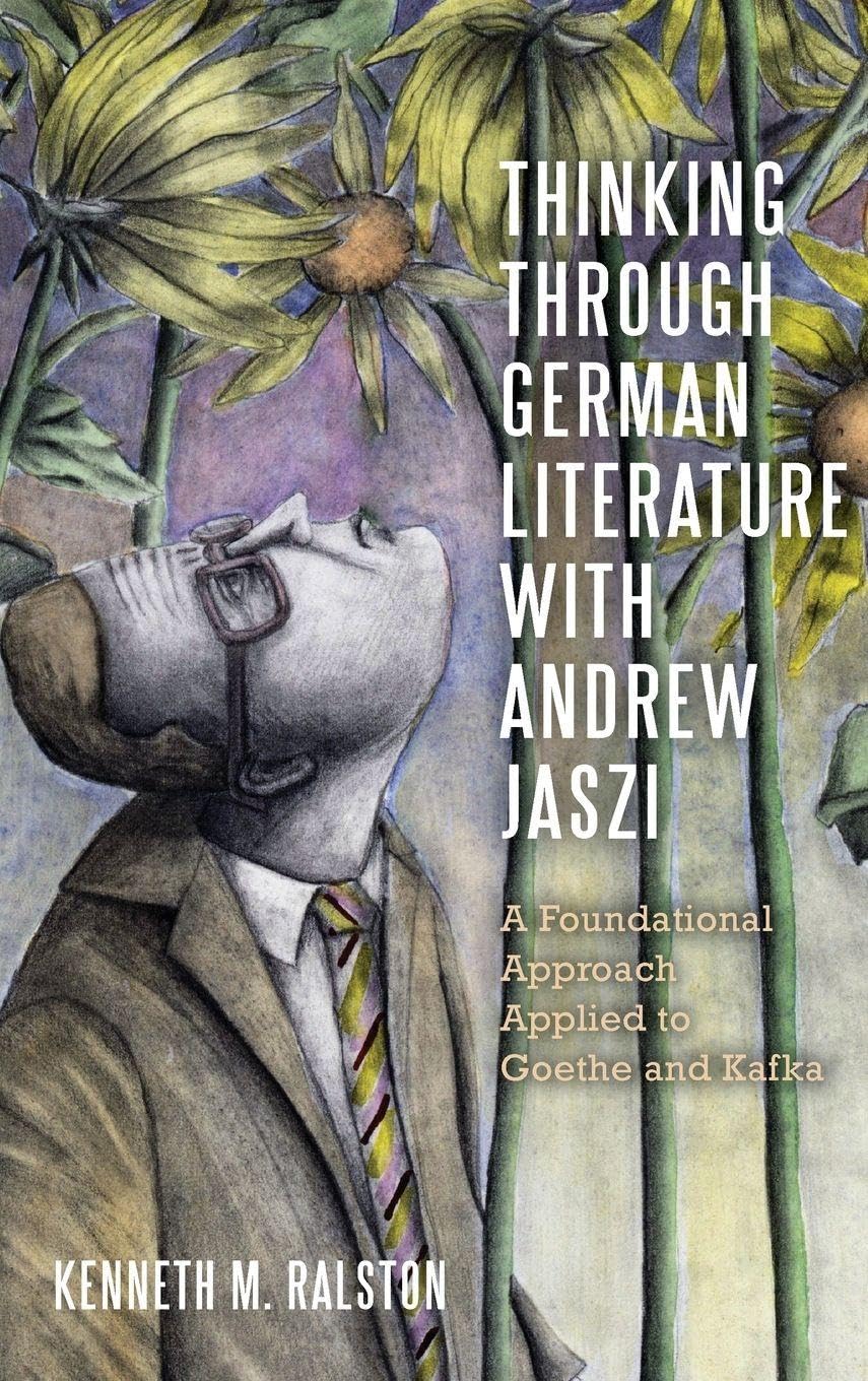 Thinking Through German Literature with Andrew Jaszi Philosophy