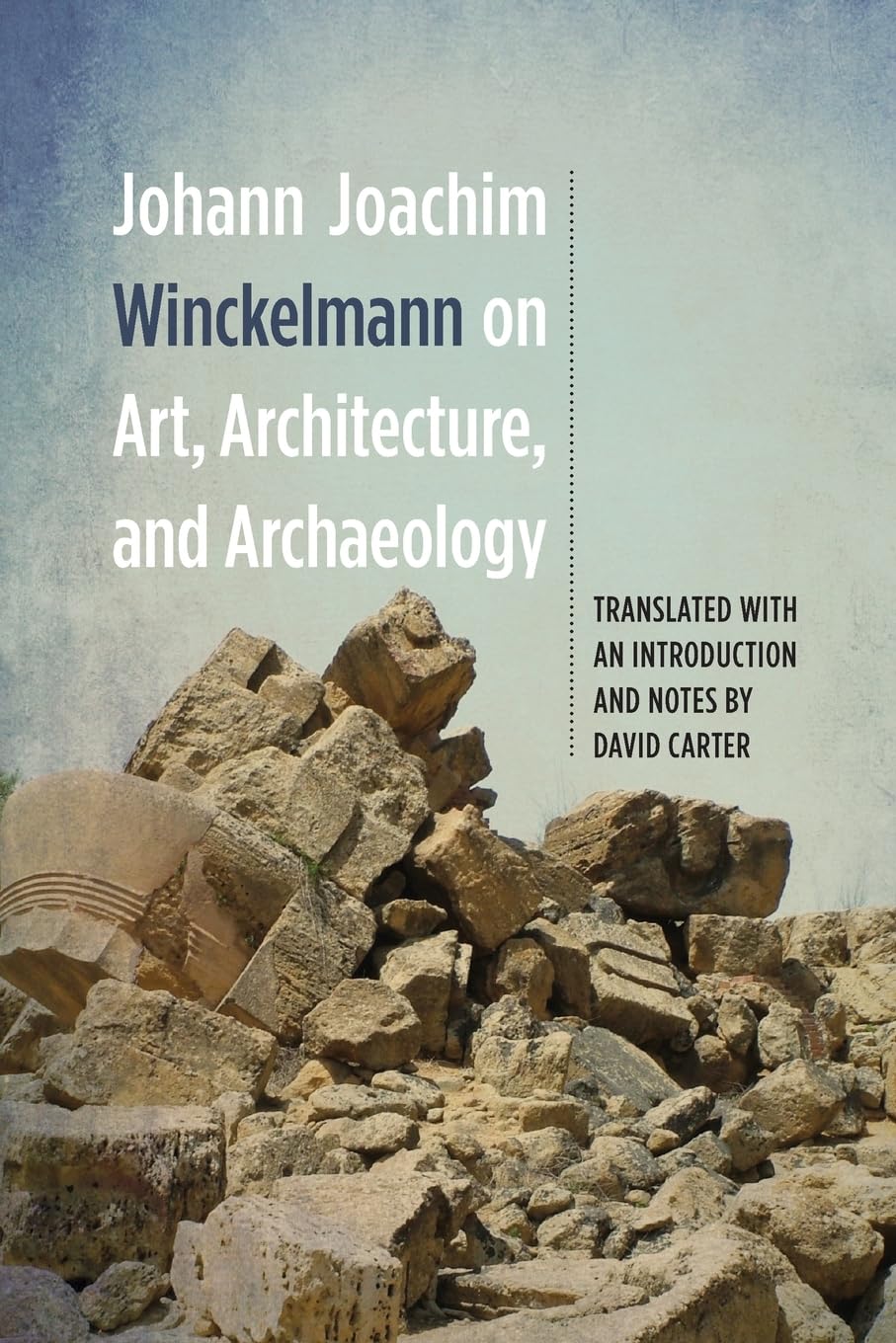 Johann Joachim Winckelmann on Art, Architecture, and Archaeology Social Sciences