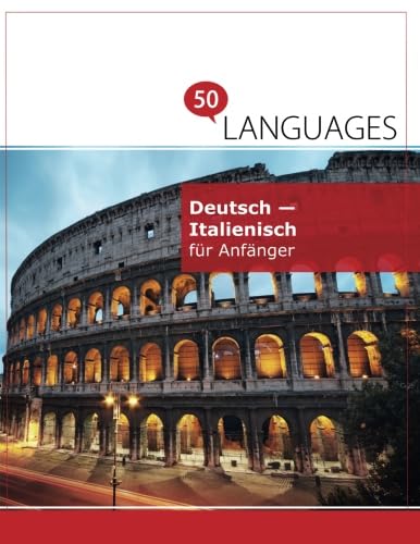 Deutsch - Italienisch für Anfänger: Ein Buch In 2 Sprachen Foreign Languages ​​& Dictionaries