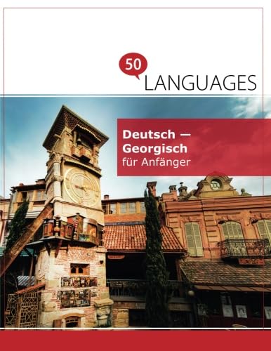 Deutsch - Georgisch für Anfänger: Ein Buch in 2 Sprachen Foreign Languages ​​& Dictionaries