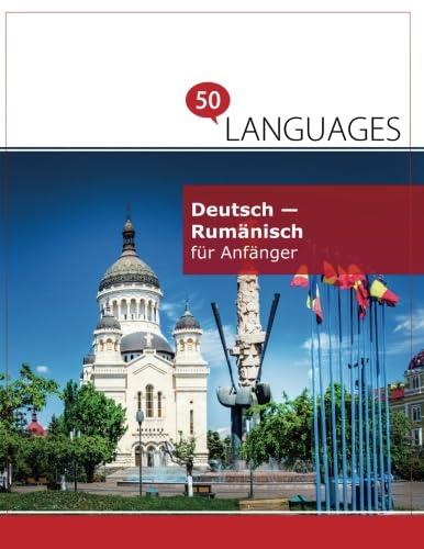 Deutsch - Rumänisch für Anfänger: Ein Buch in 2 Sprachen Foreign Languages ​​& Dictionaries
