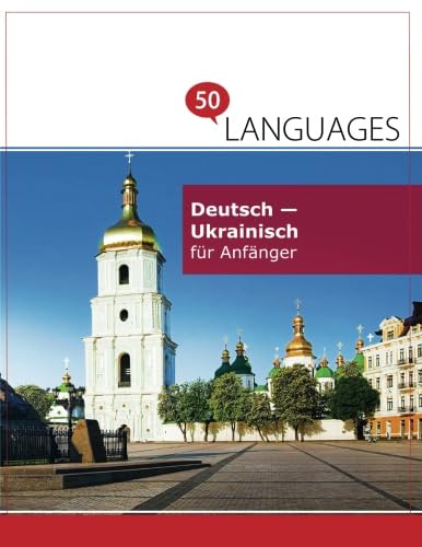 Deutsch - Ukrainisch für Anfänger: Ein Buch in 2 Sprachen Foreign Languages ​​& Dictionaries