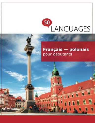 Français - polonais pour débutants: Un Livre Bilingue book