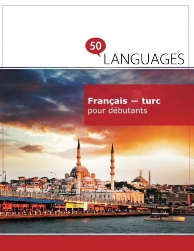 Français - turc pour débutants: Un Livre Bilingue book