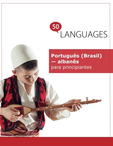 Português (Brasil) - albanês para principiantes: Um Livro Em Duas Línguas Foreign Languages ​​& Dictionaries