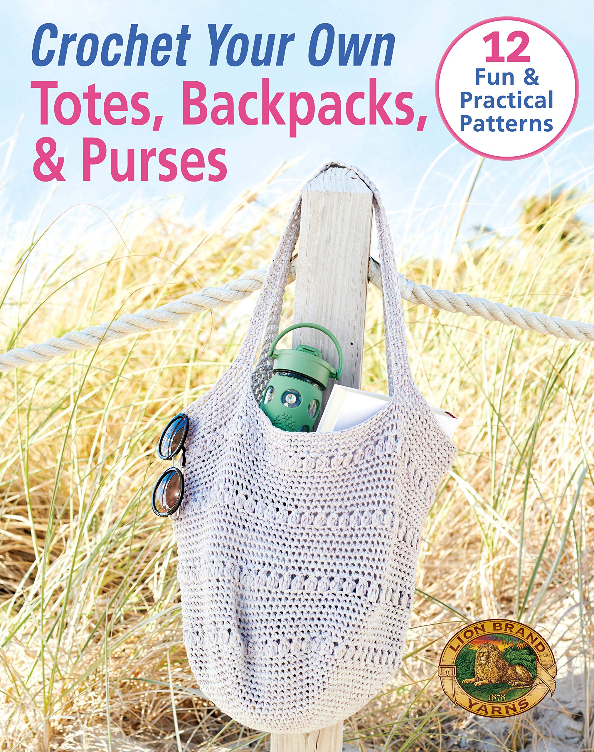 Crochet Your Own Totes, Backpacks, & Purses-12 Fun & Practical Patterns Hobbies & Crafts