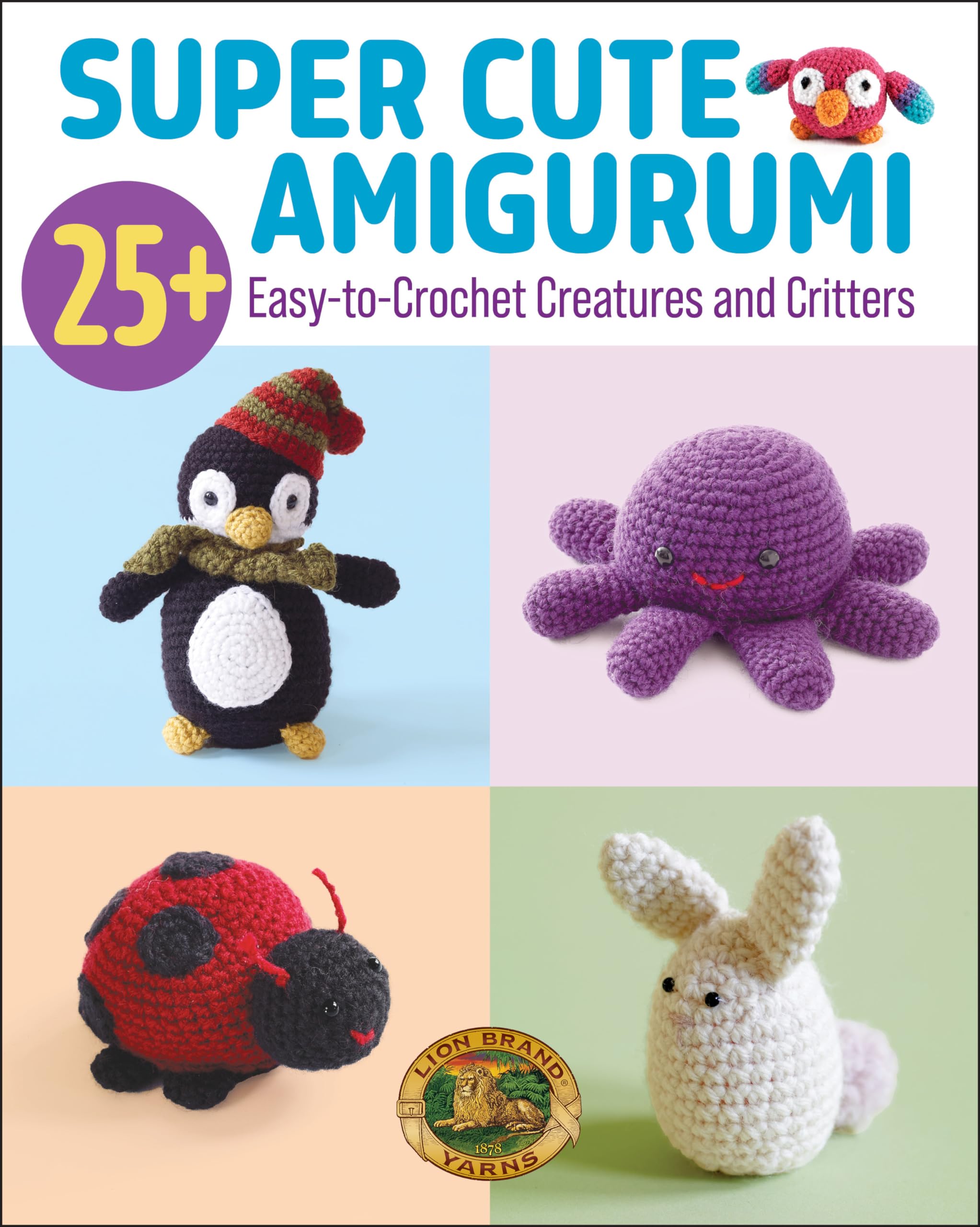 Super Cute Amigurumi: 25+ Easy-To-Crochet Creatures and Critters Hobbies & Crafts