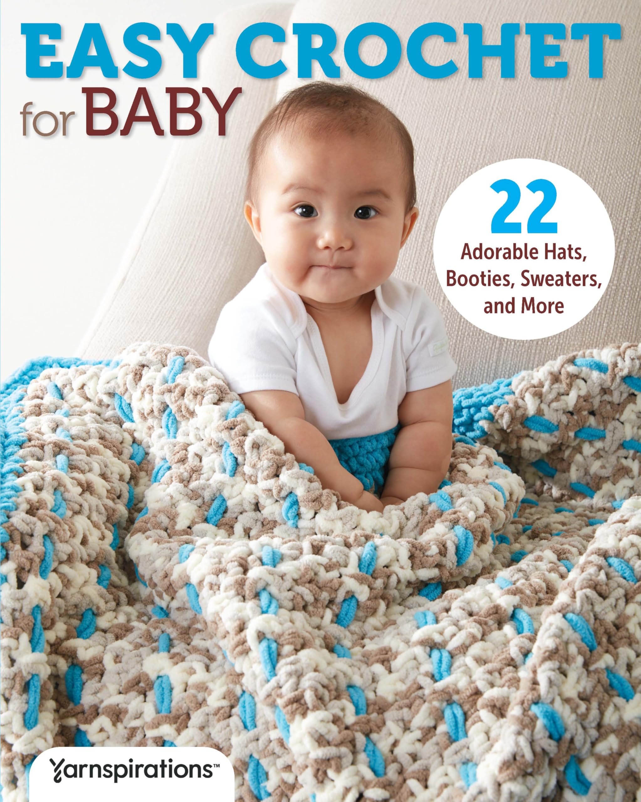 EASY CROCHET for BABY: 22 Adorable Hats, Booties, Sweaters, and More Hobbies & Crafts