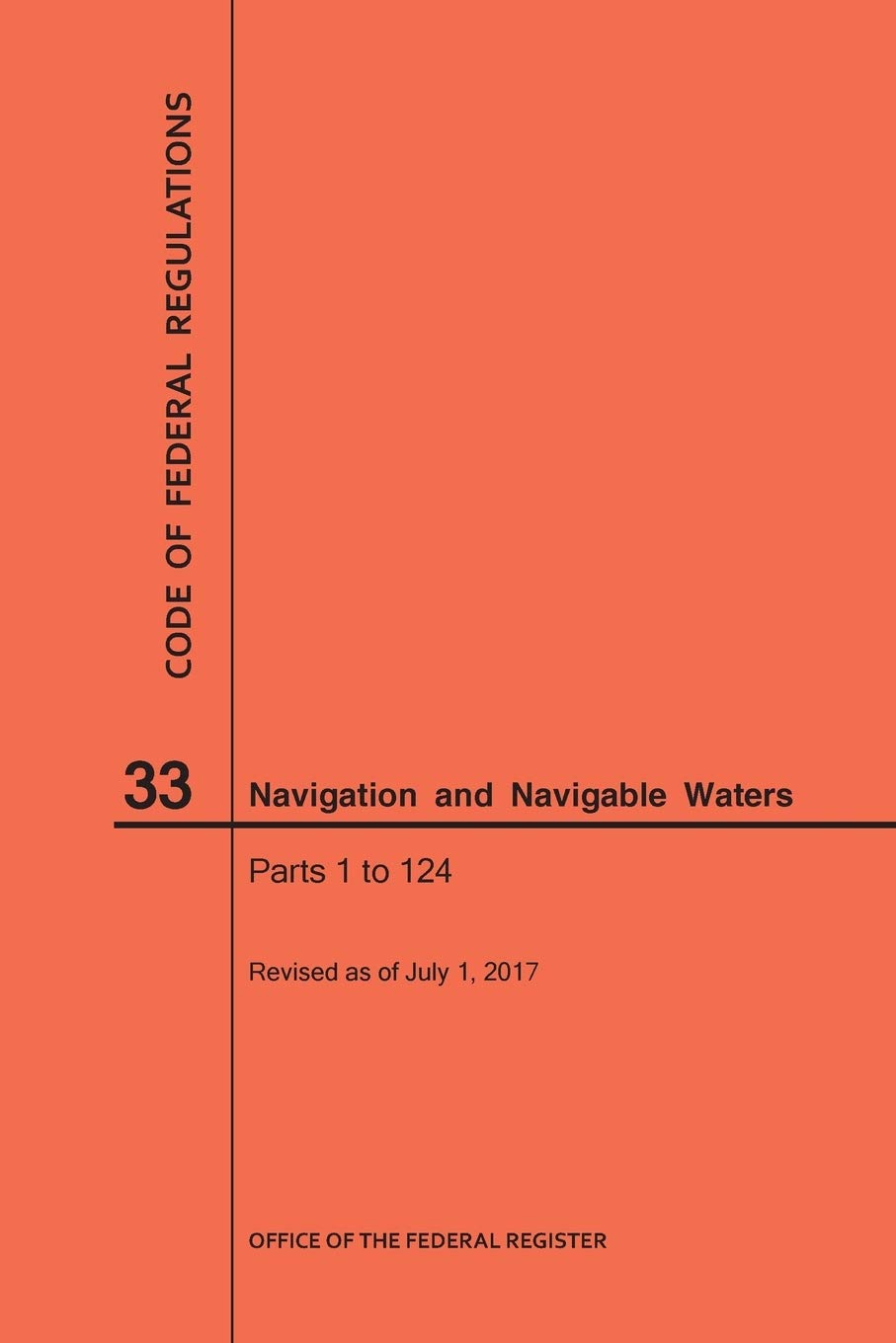 Code of Federal Regulations Title 33, Navigation and Navigable Waters, Parts 1-124, 2017 Law