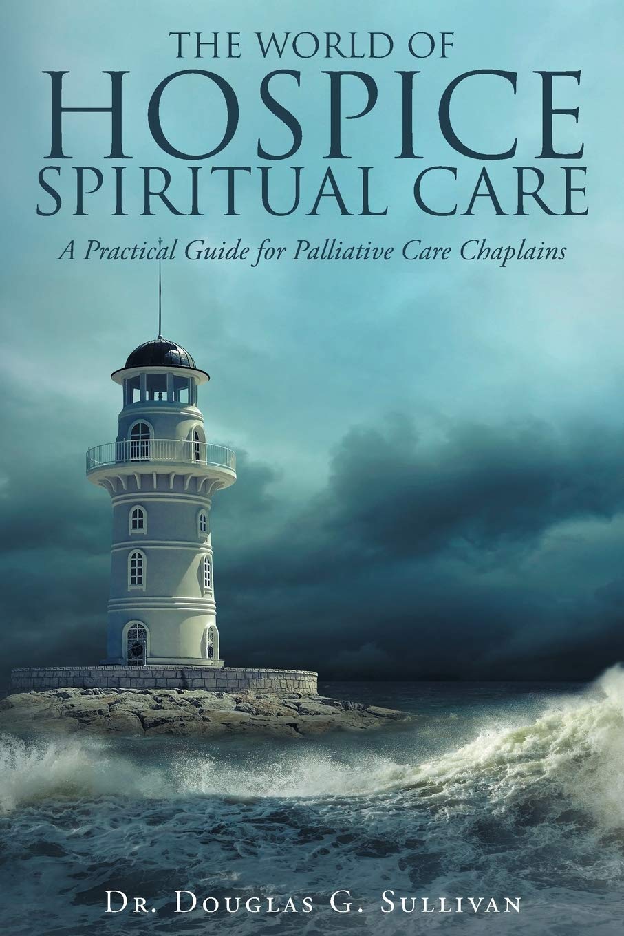 The World of Hospice Spiritual Care: A Practical Guide for Palliative Care Chaplains Parents & Children