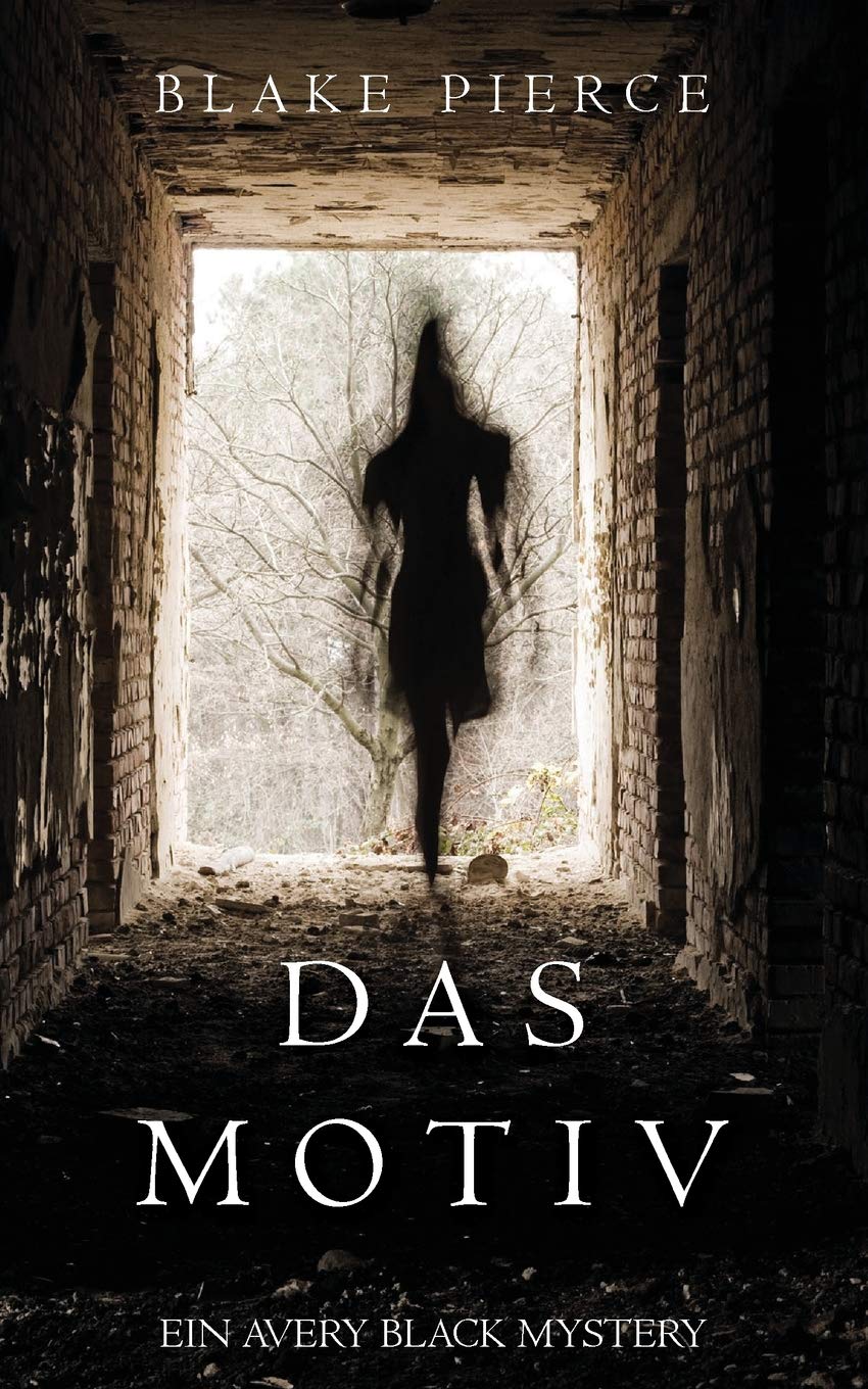 Das Motiv (Ein Avery Black Mystery—Buch 1) Detective & CSI