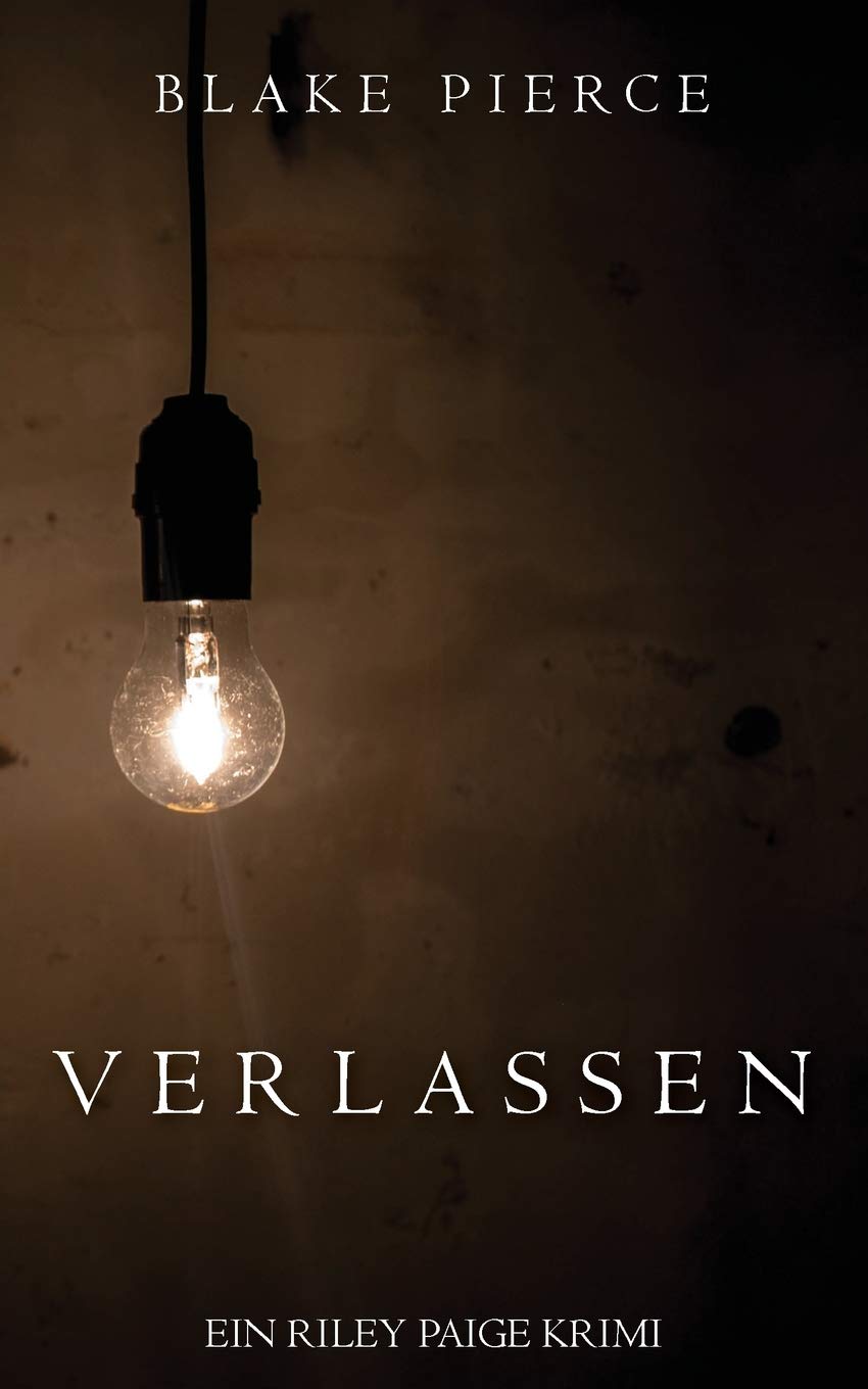 Verlassen (ein Riley Paige Krimi – Band #7) (Eine Riley Paige Krimi, Band 7) Detective & CSI