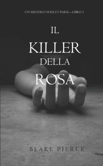 Il Killer della Rosa (Un Mistero di Riley Paige — Libro #1) book