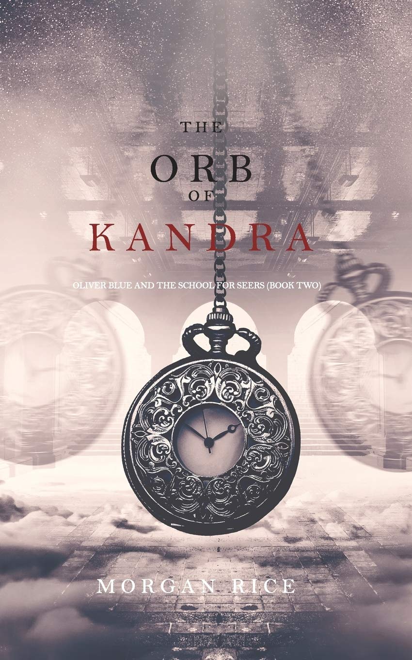 The Orb of Kandra (Oliver Blue and the School for Seers-Book Two) Novels & Short Stories