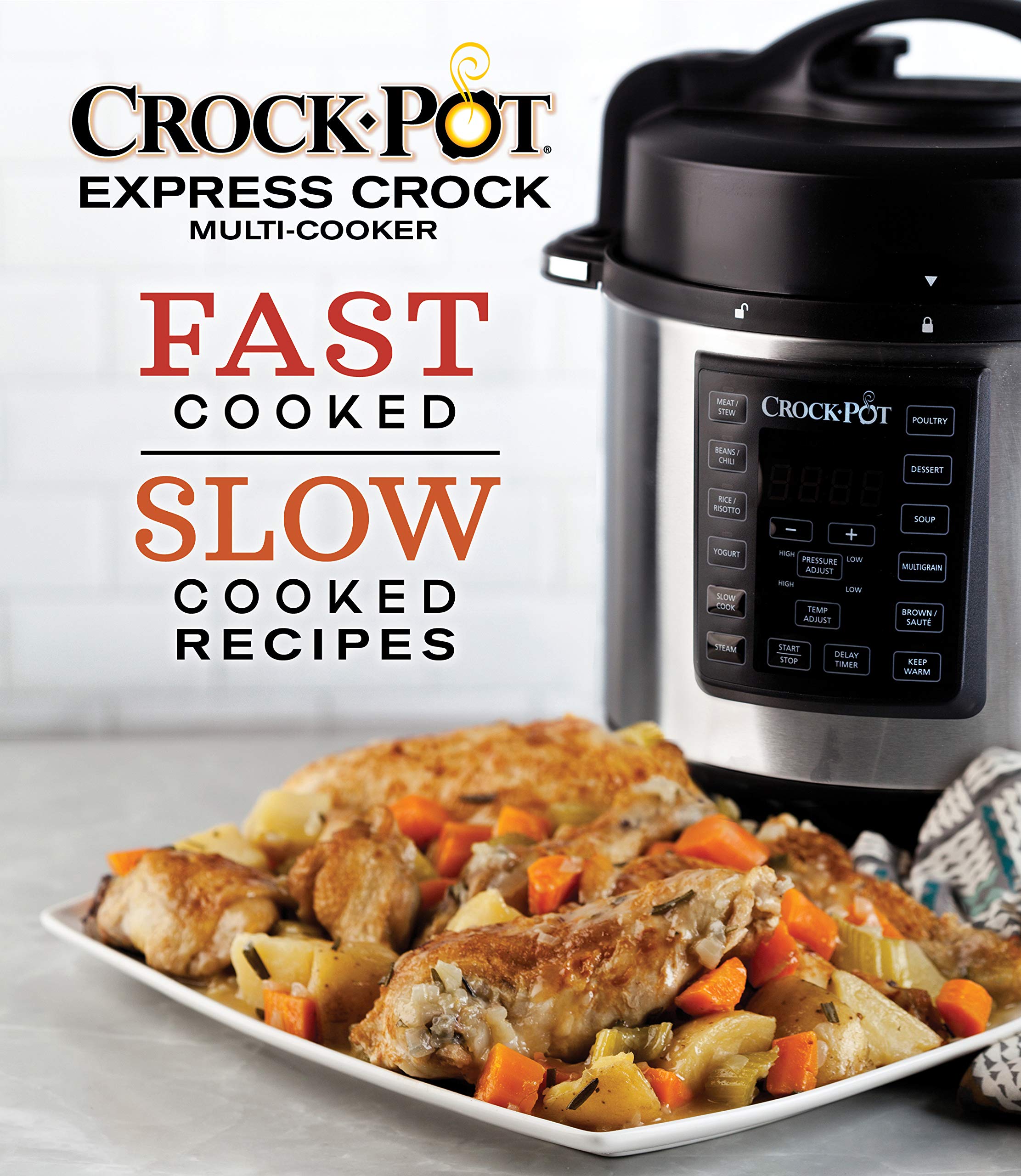 Crockpot Express Crock Multi-Cooker: Fast Cooked Slow Cooked Recipes Leisure, Home & Garden