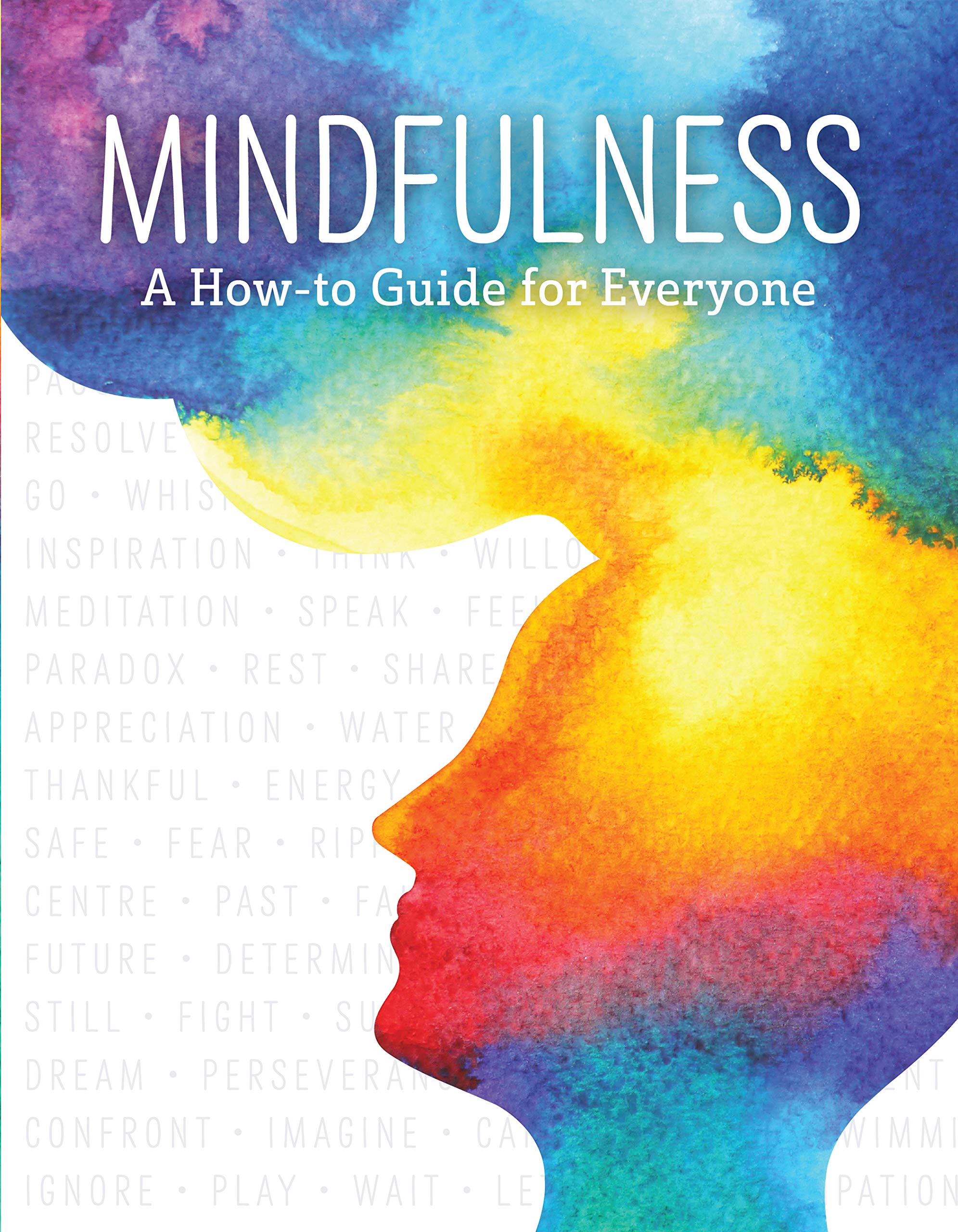 Mindfulness: A How-To Guide for Everyone (Sitting Meditation, Body Scans, Yoga, Mindful Eating and More!) Business, Finance & Career