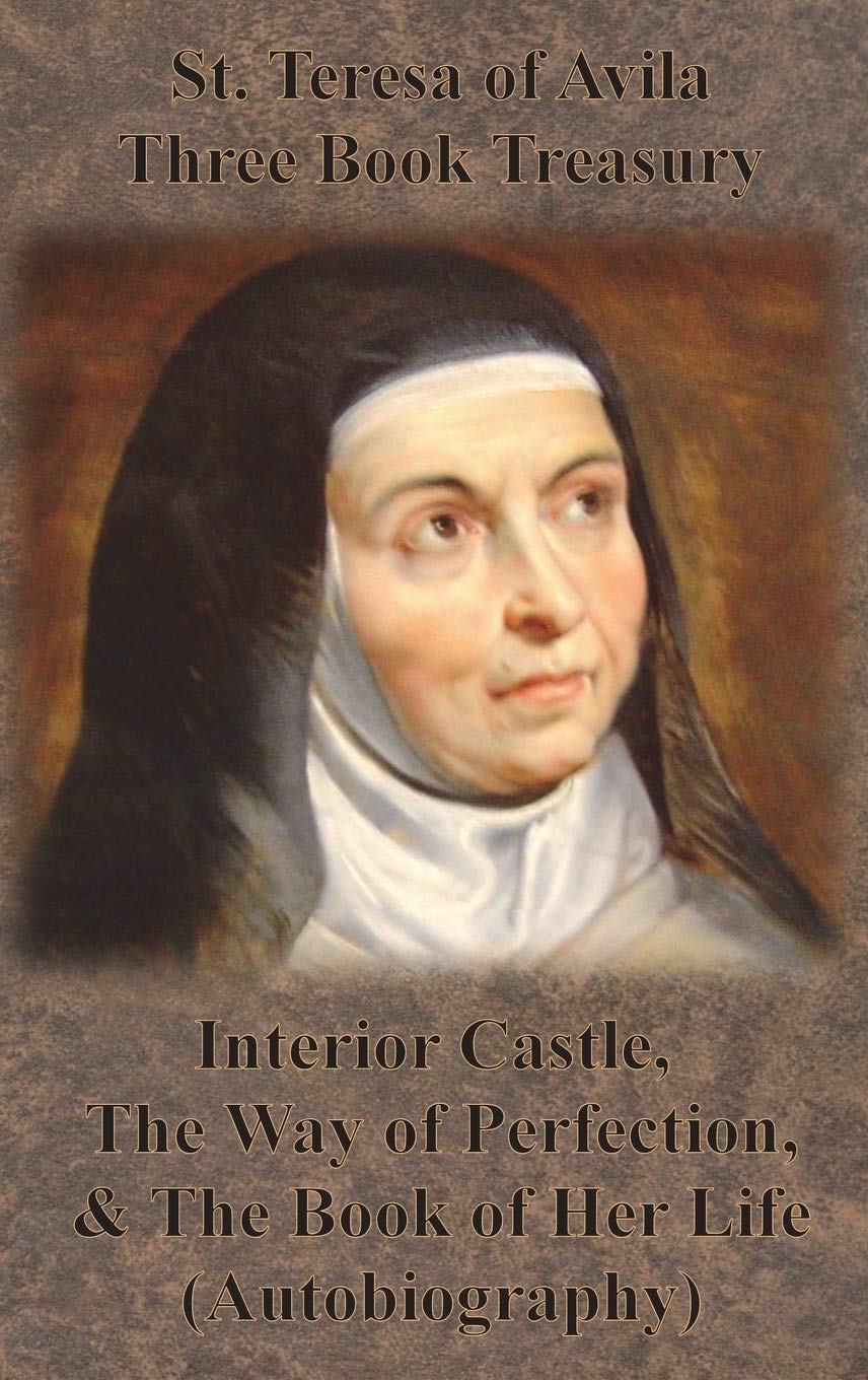 St. Teresa of Avila Three Book Treasury - Interior Castle, The Way of Perfection, and The Book of Her Life (Autobiography) Religion & Esotericism
