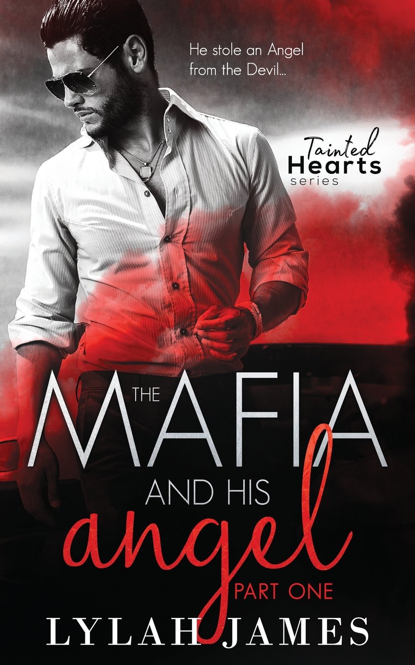 The Mafia And His Angel (Tainted Hearts, Band 1) Romantic Thrillers