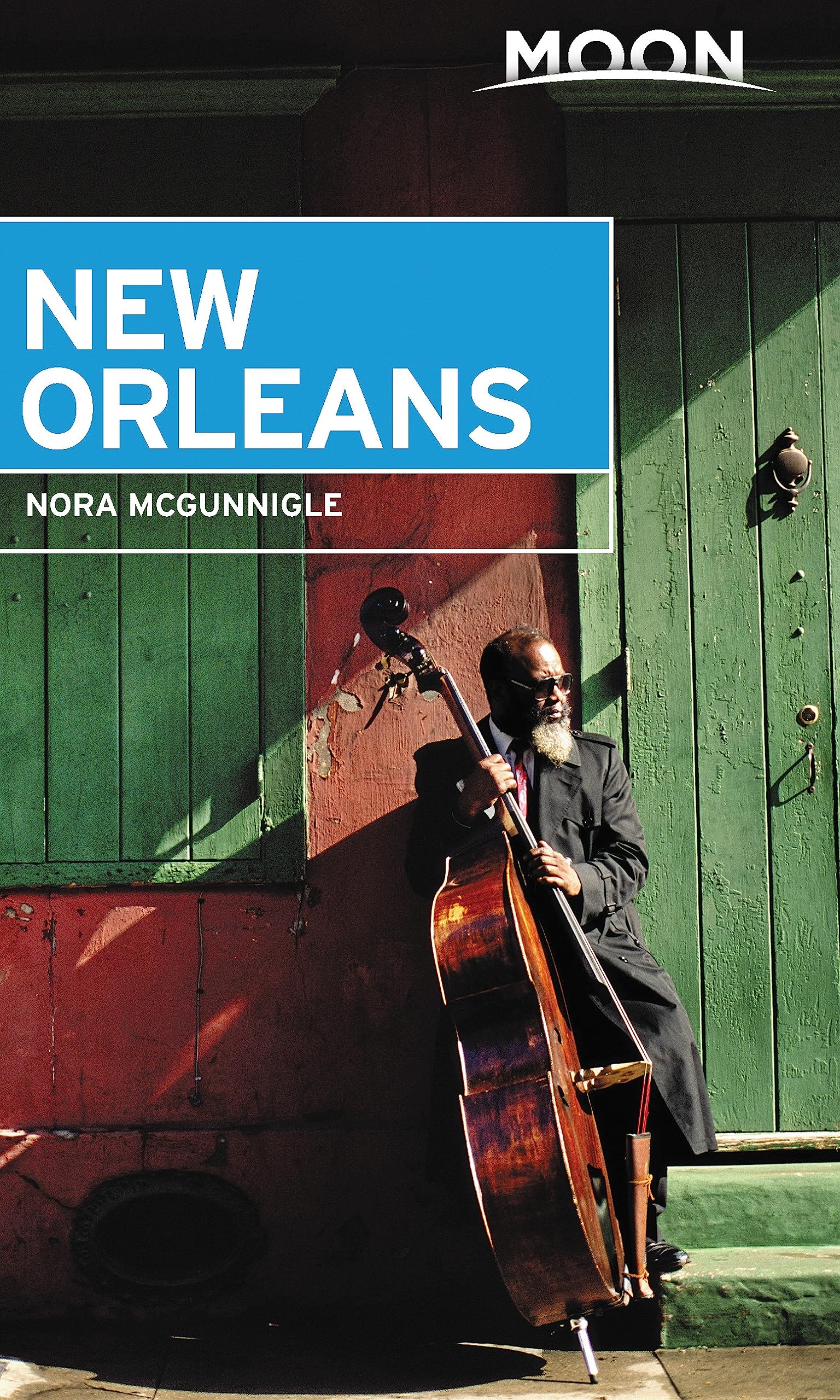Moon New Orleans: Beloved Local Spots, Music & Food, Neighborhood Walks (Travel Guide) Leisure, Home & Garden