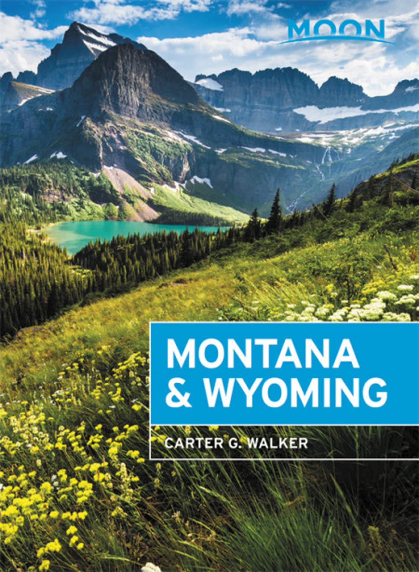 Moon Montana & Wyoming: With Yellowstone and Glacier National Parks (Travel Guide) Leisure, Home & Garden