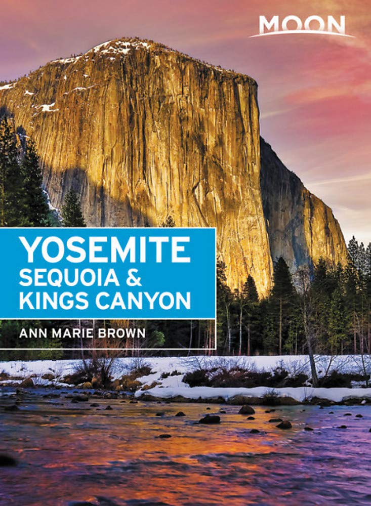 Moon Yosemite, Sequoia & Kings Canyon (Travel Guide) Leisure, Home & Garden