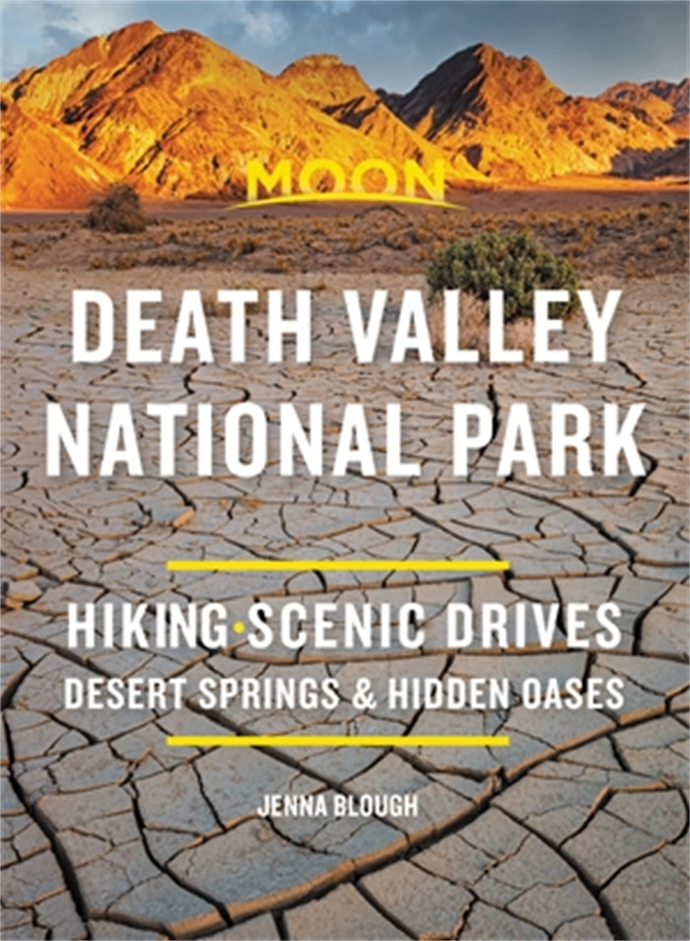 Moon Death Valley National Park: Hiking, Scenic Drives, Desert Springs & Hidden Oases book