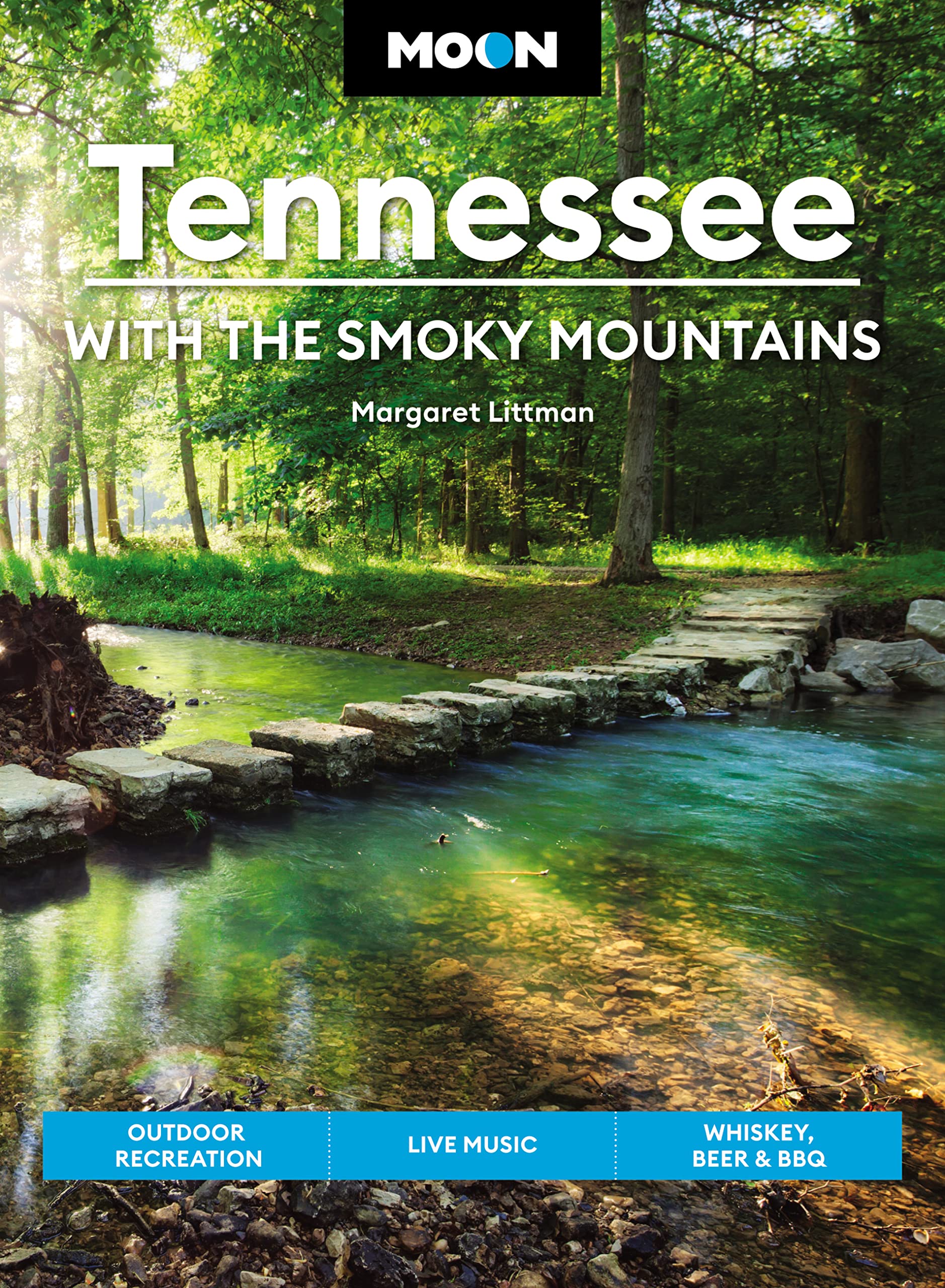 Moon Tennessee: With the Smoky Mountains: Outdoor Recreation, Live Music, Whiskey, Beer & BBQ Leisure, Home & Garden