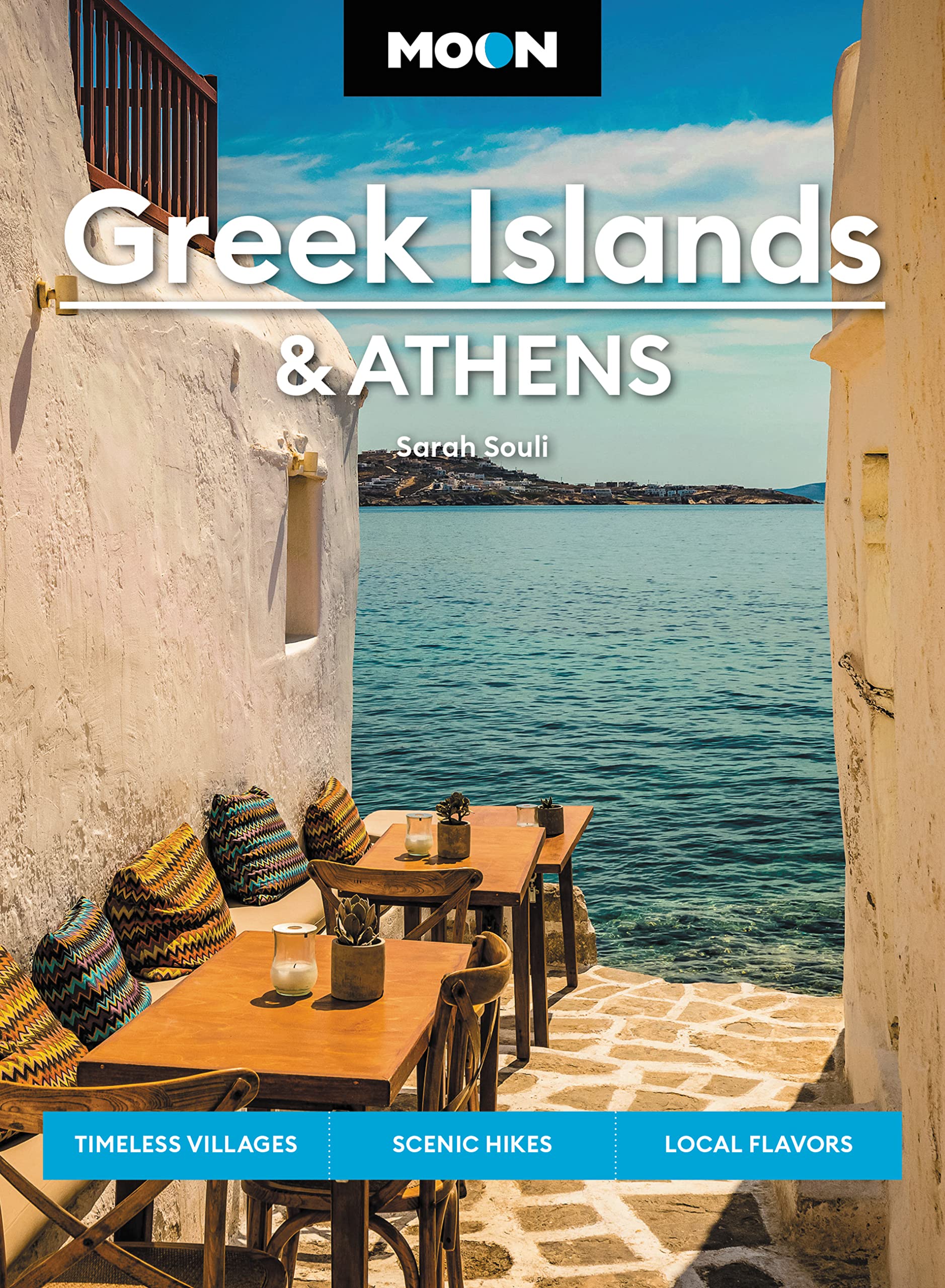 Moon Greek Islands & Athens: Timeless Villages, Scenic Hikes, Local Flavors (Travel Guide) Leisure, Home & Garden