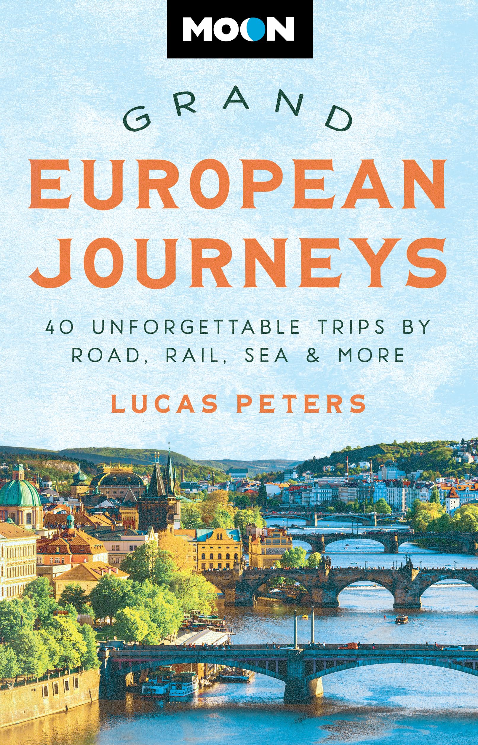 Moon Grand European Journeys: 40 Unforgettable Trips by Road, Rail, Sea & More (Travel Guide) Leisure, Home & Garden
