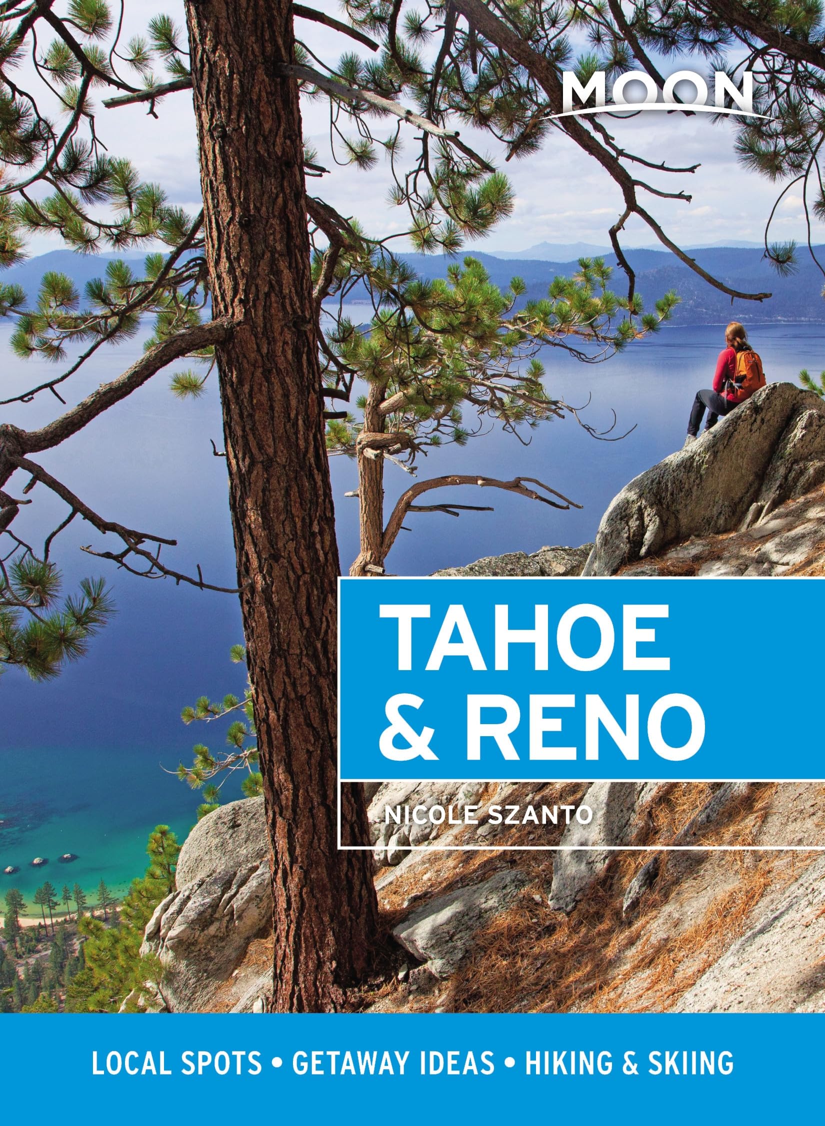 Moon Tahoe & Reno: Local Spots, Getaway Ideas, Hiking & Skiing (Travel Guide) Leisure, Home & Garden