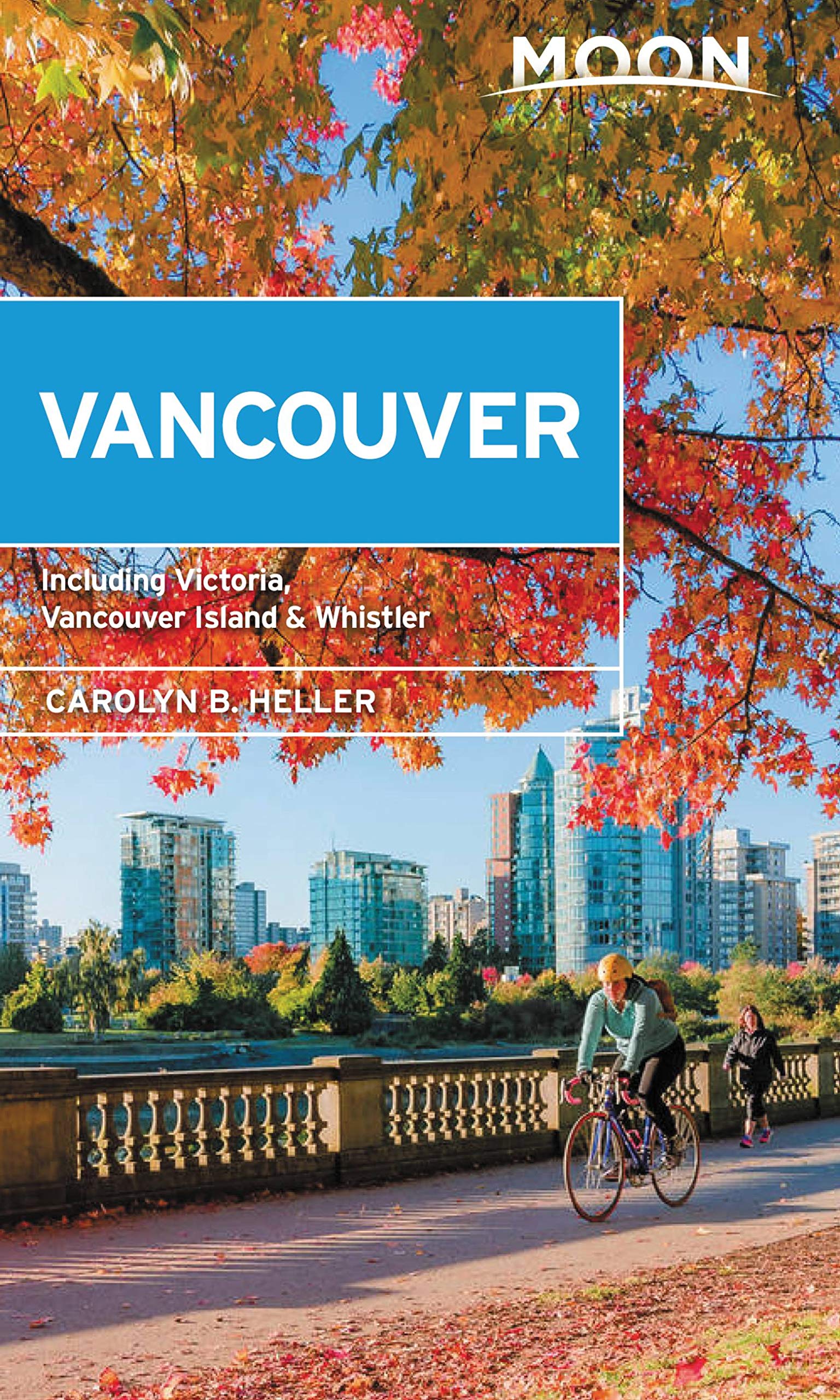Moon Vancouver: With Victoria, Vancouver Island & Whistler Leisure, Home & Garden