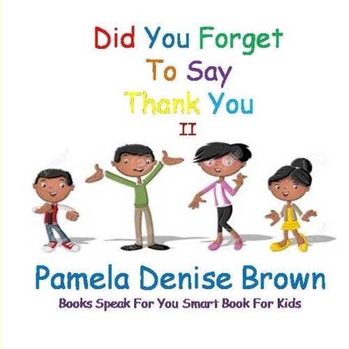 Did You Forget To Say Thank You II Education & Training