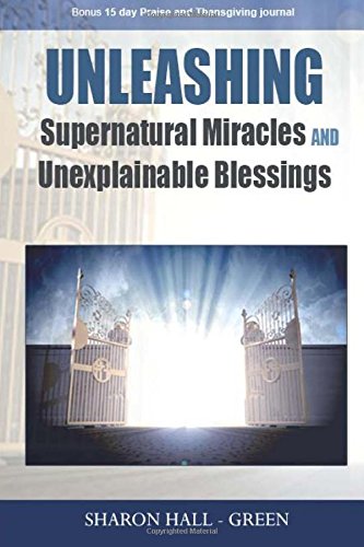 Unleashing Of Supernatural Miracles And Unexplained Blessings Self-help