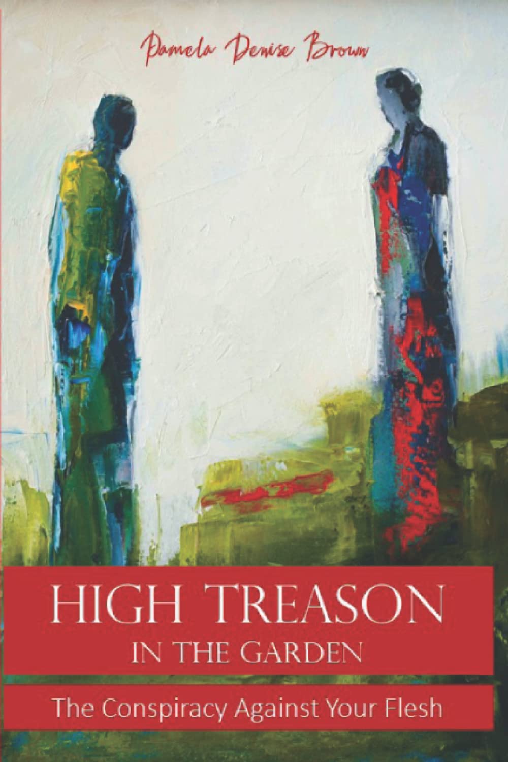 High Treason In The Garden: The Conspiracy Against Your Flesh Religion & Esotericism