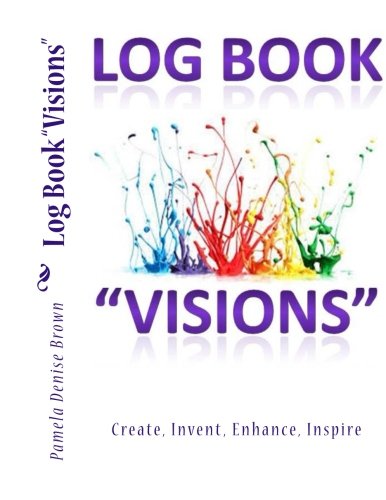 Log Book "Visions" (Log Books, Band 1) Essays & Short Stories