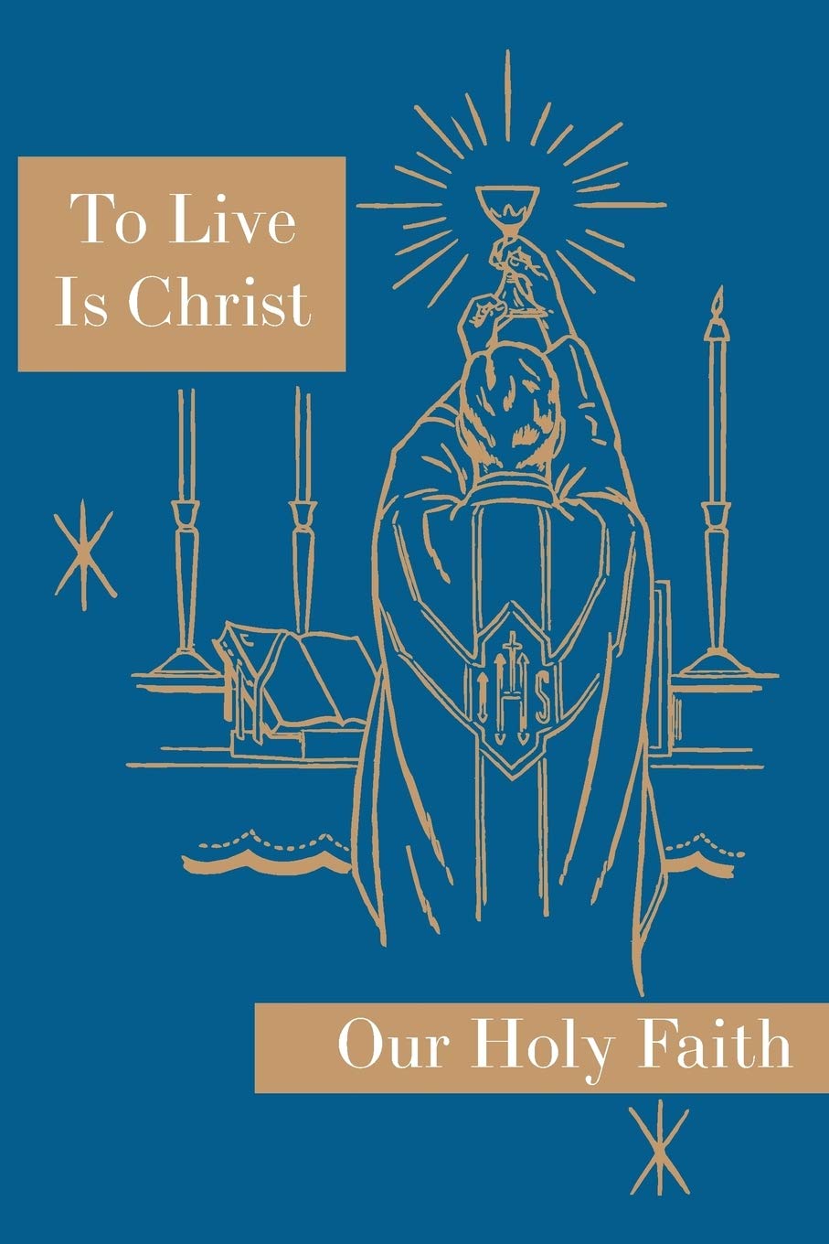To Live is Christ Religion & Esotericism