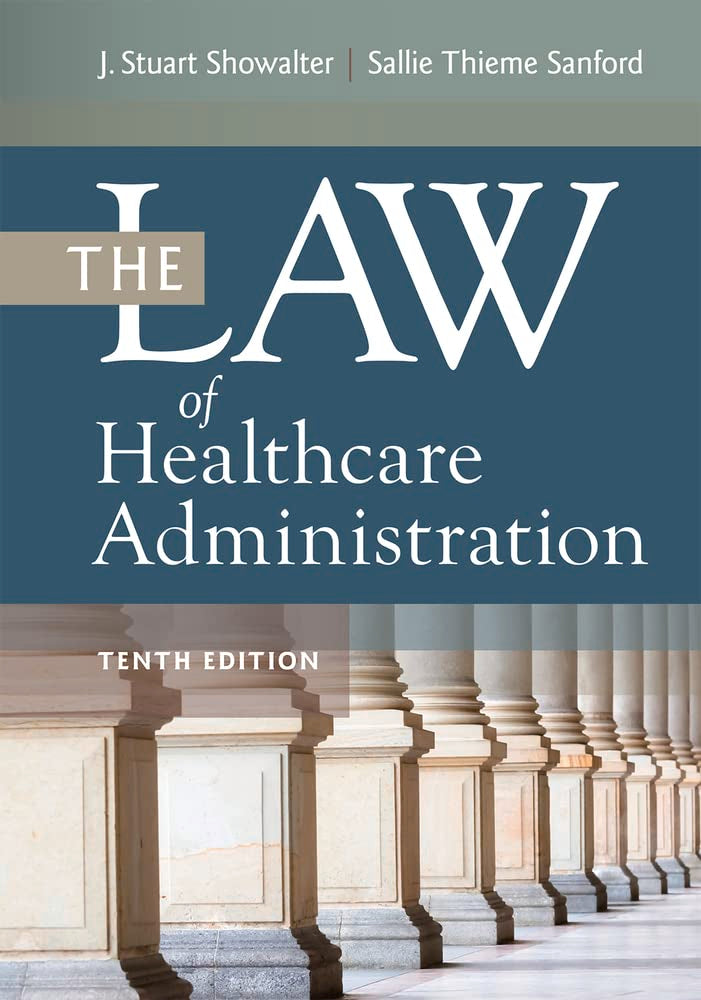 The Law of Healthcare Administration Medicine