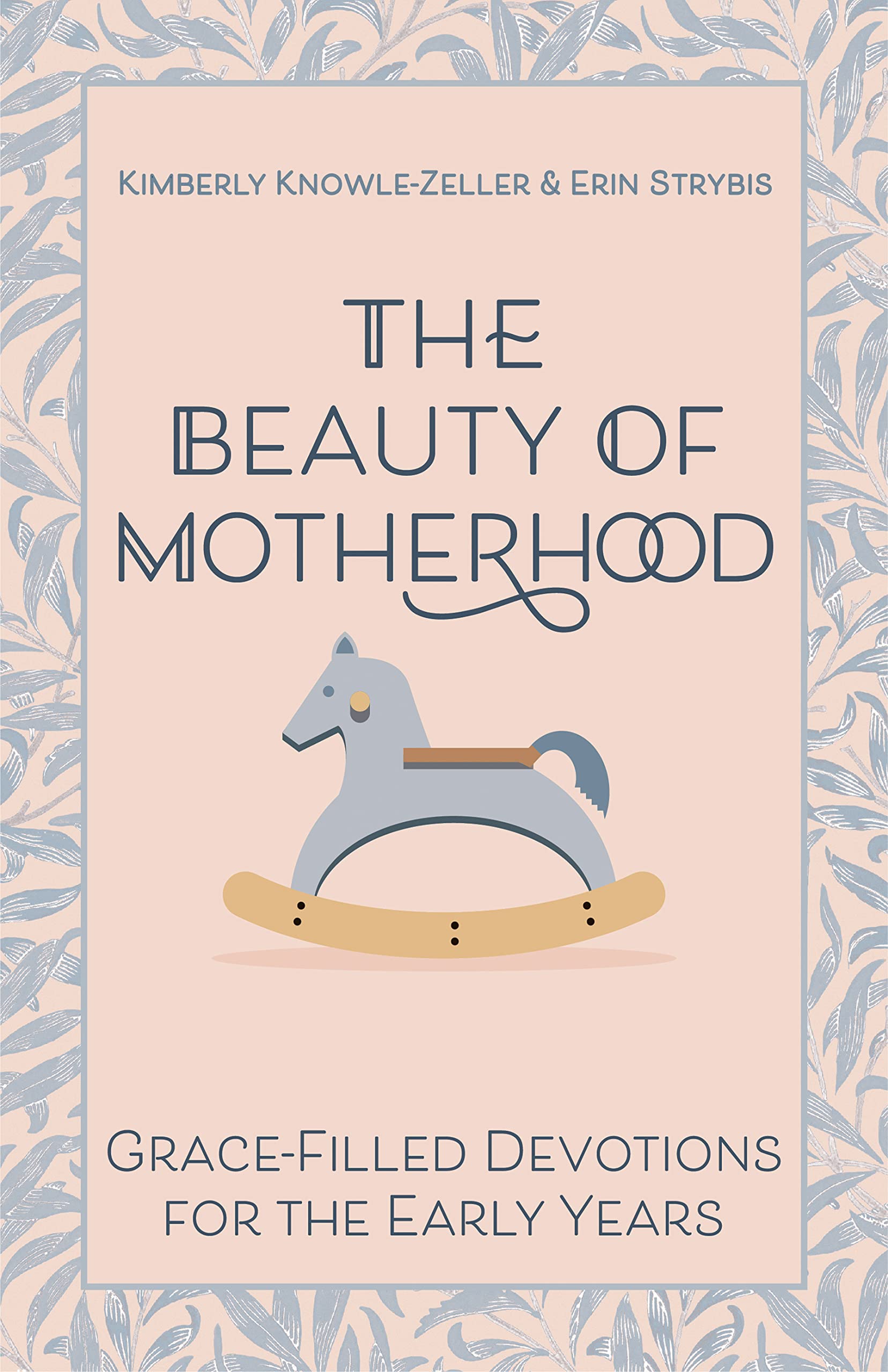Beauty of Motherhood: Grace-Filled Devotions for the Early Years Parents & Children