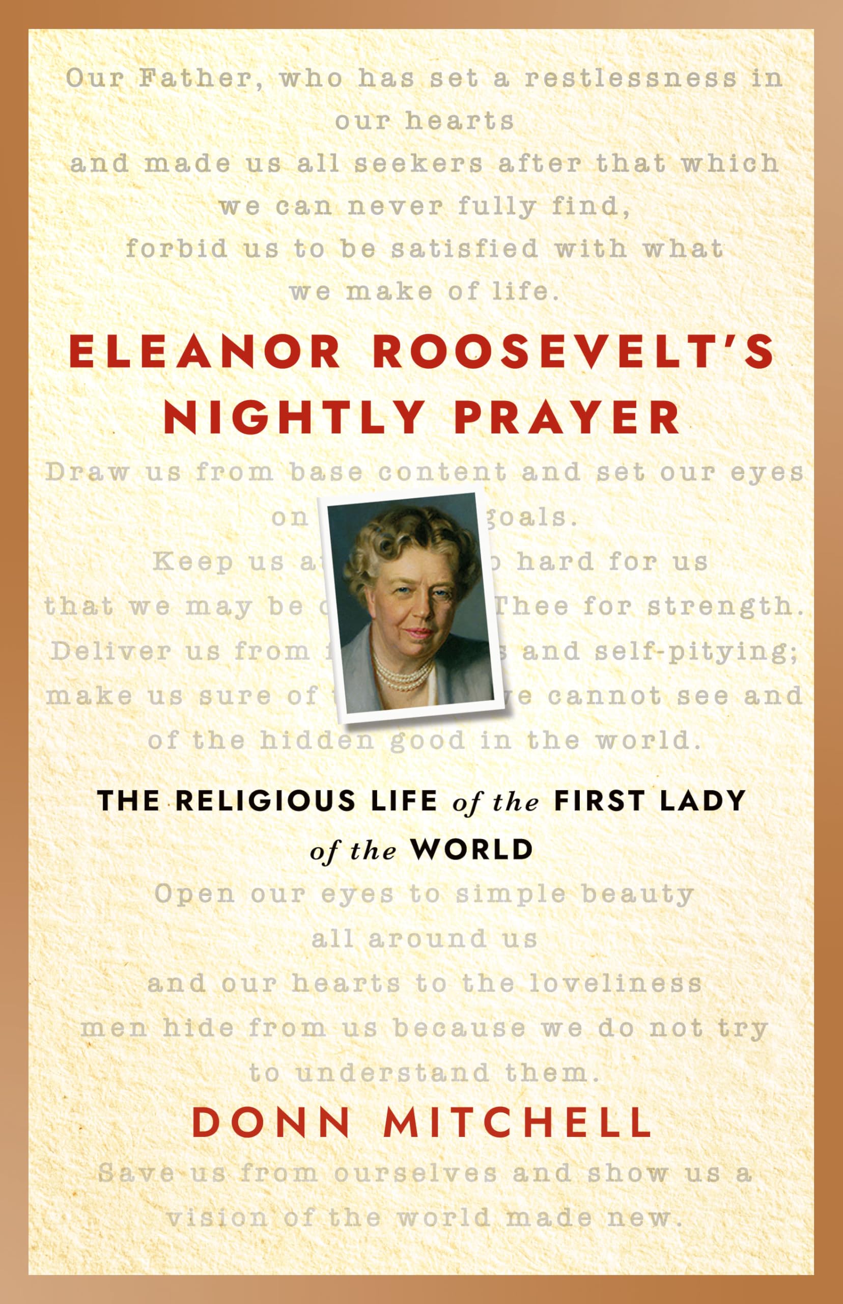 Eleanor Roosevelt’s Nightly Prayer: The Religious Life of the First Lady of the World Memories