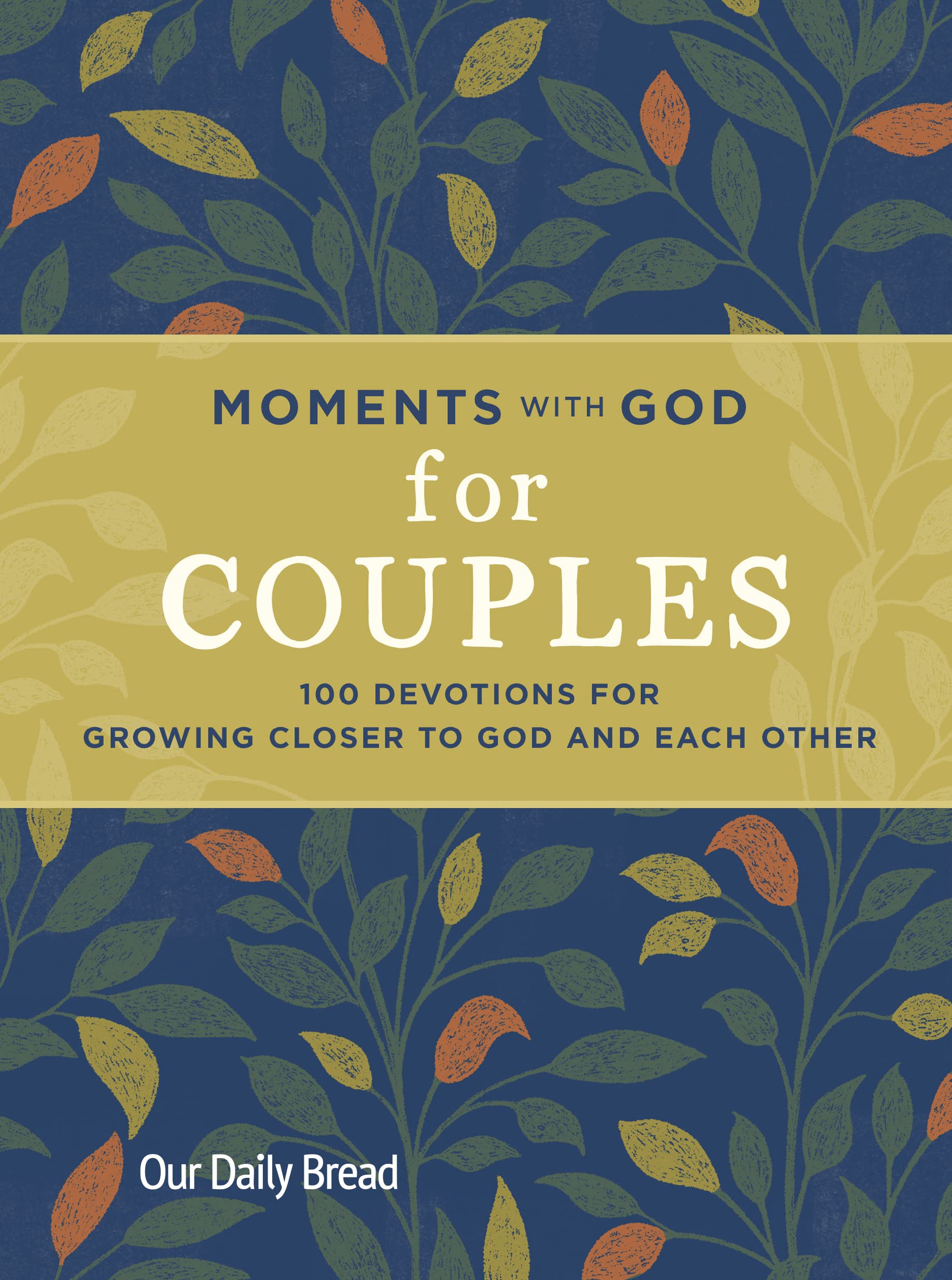 Moments With God for Couples: 100 Devotions for Growing Closer to God and Each Other Religion & Esotericism