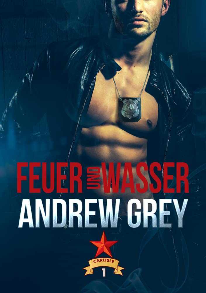 Feuer und Wasser (Carlisle Cops, Band 1) LGBTQ+